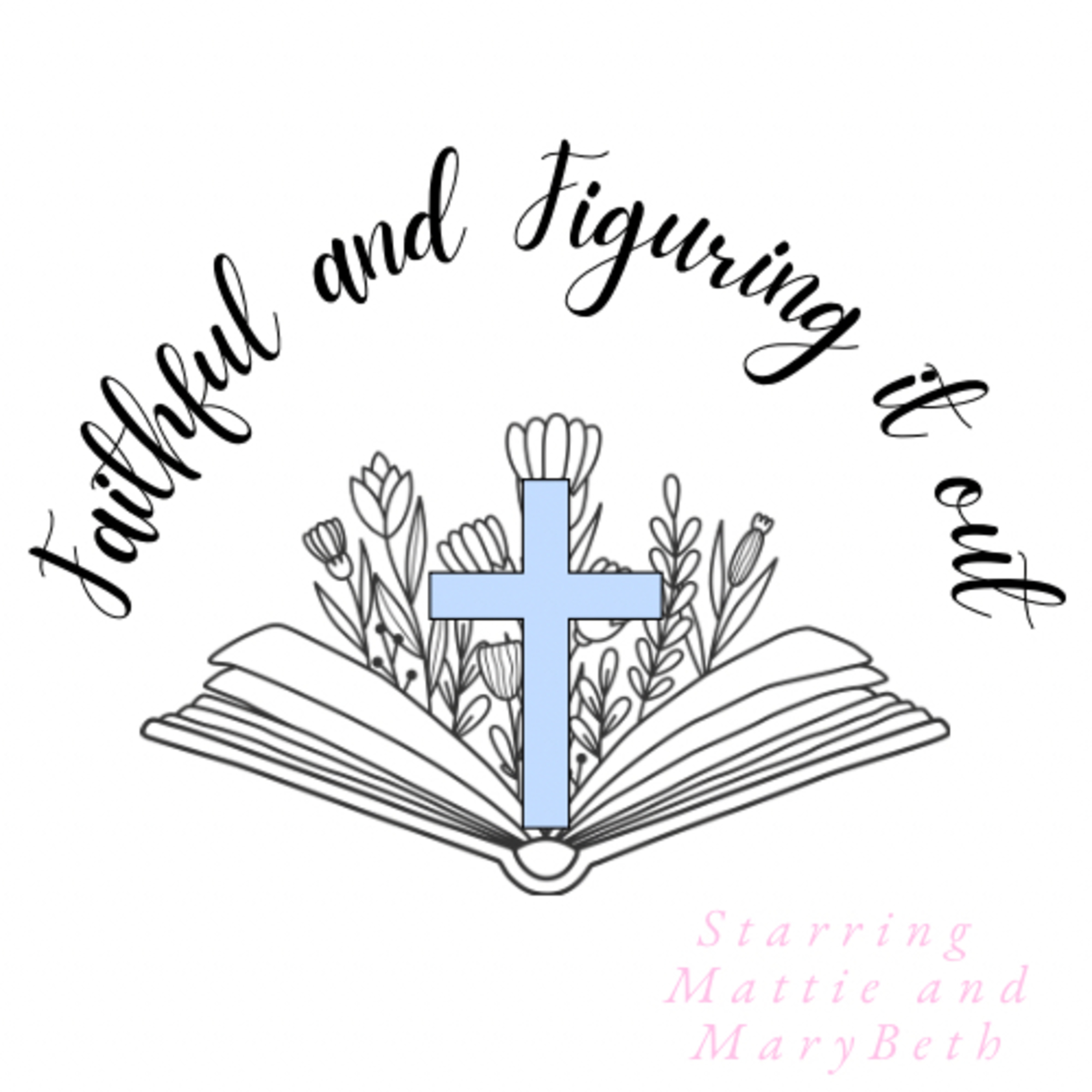 Faithful and Figuring It Out podcast artwork