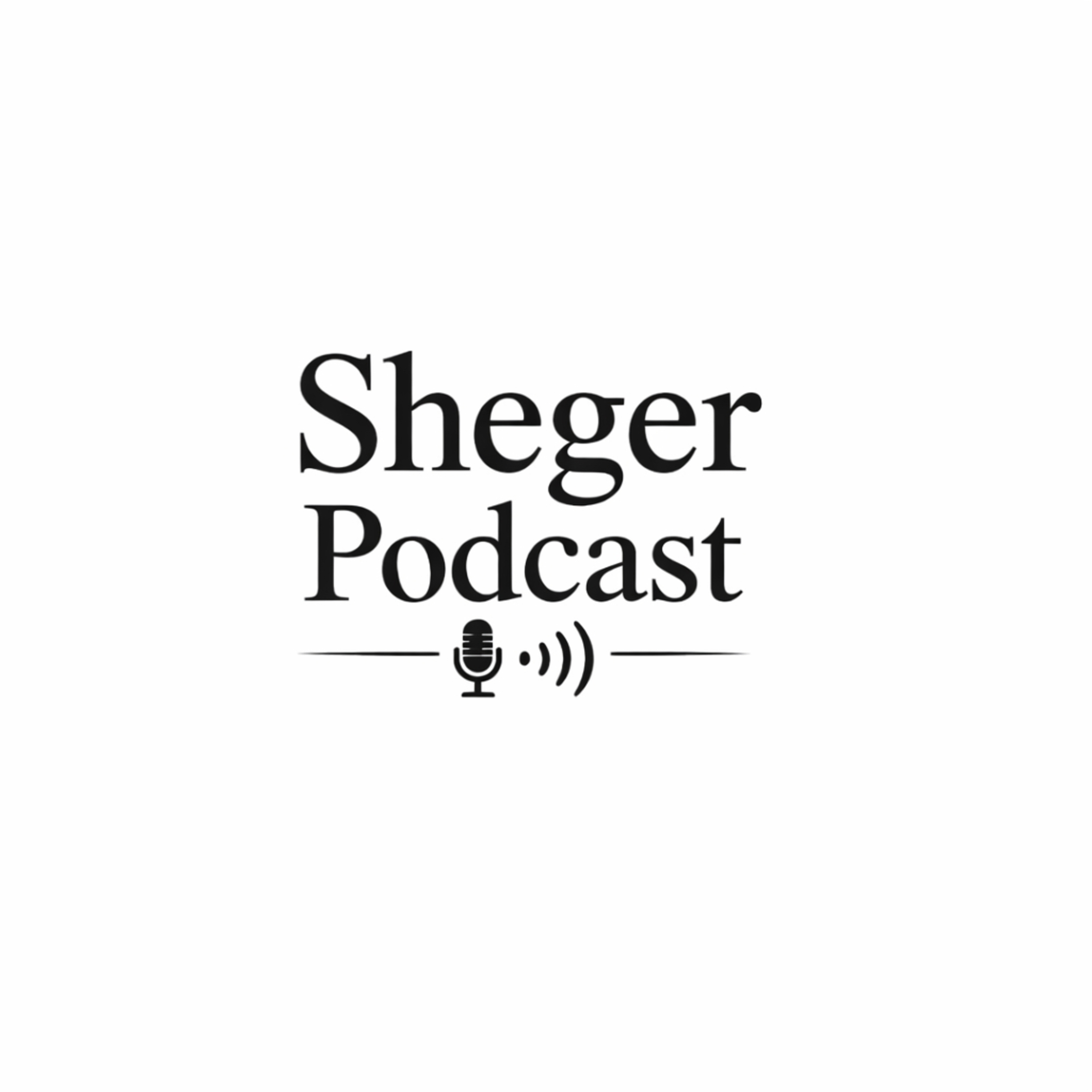 Sheger Podcast