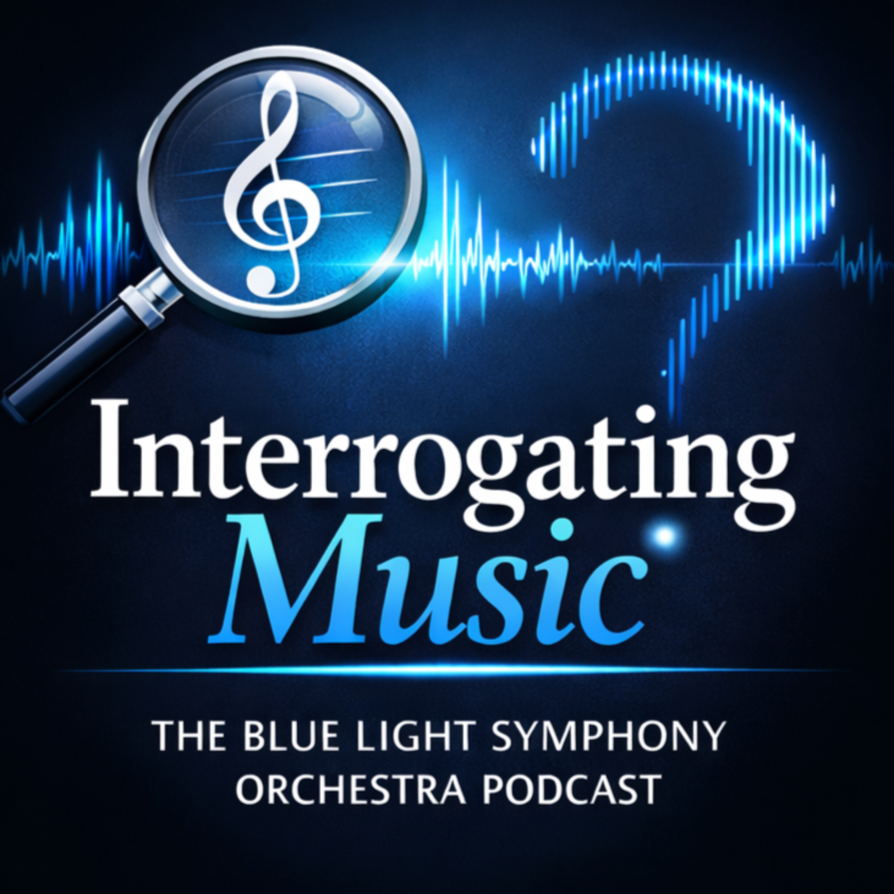 Interrogating Music: The Blue Light Symphony Orchestra Podcast cover art
