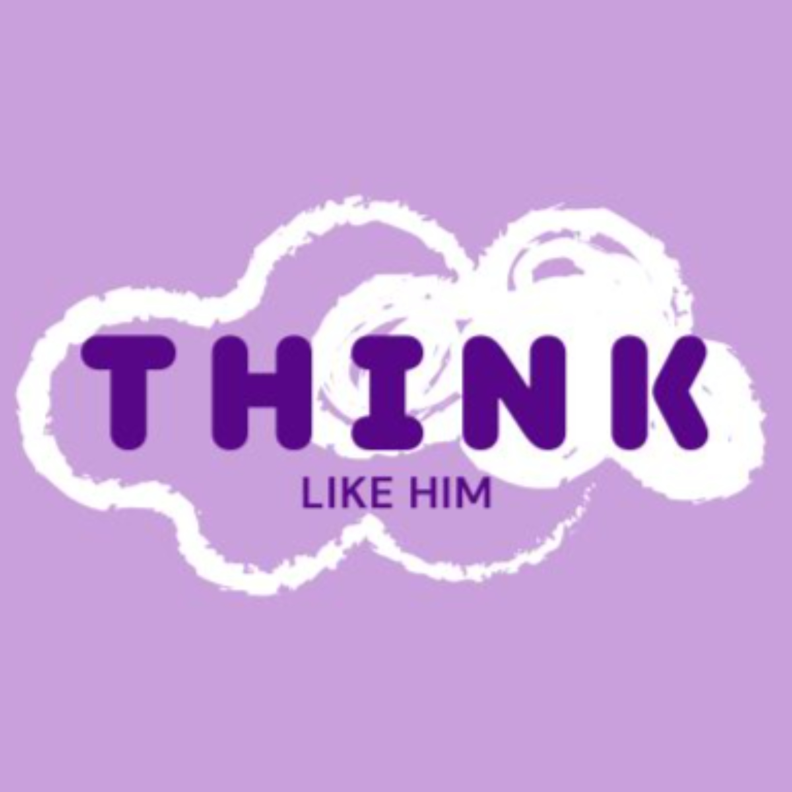THINK LIKE HIM 💭💜 cover art