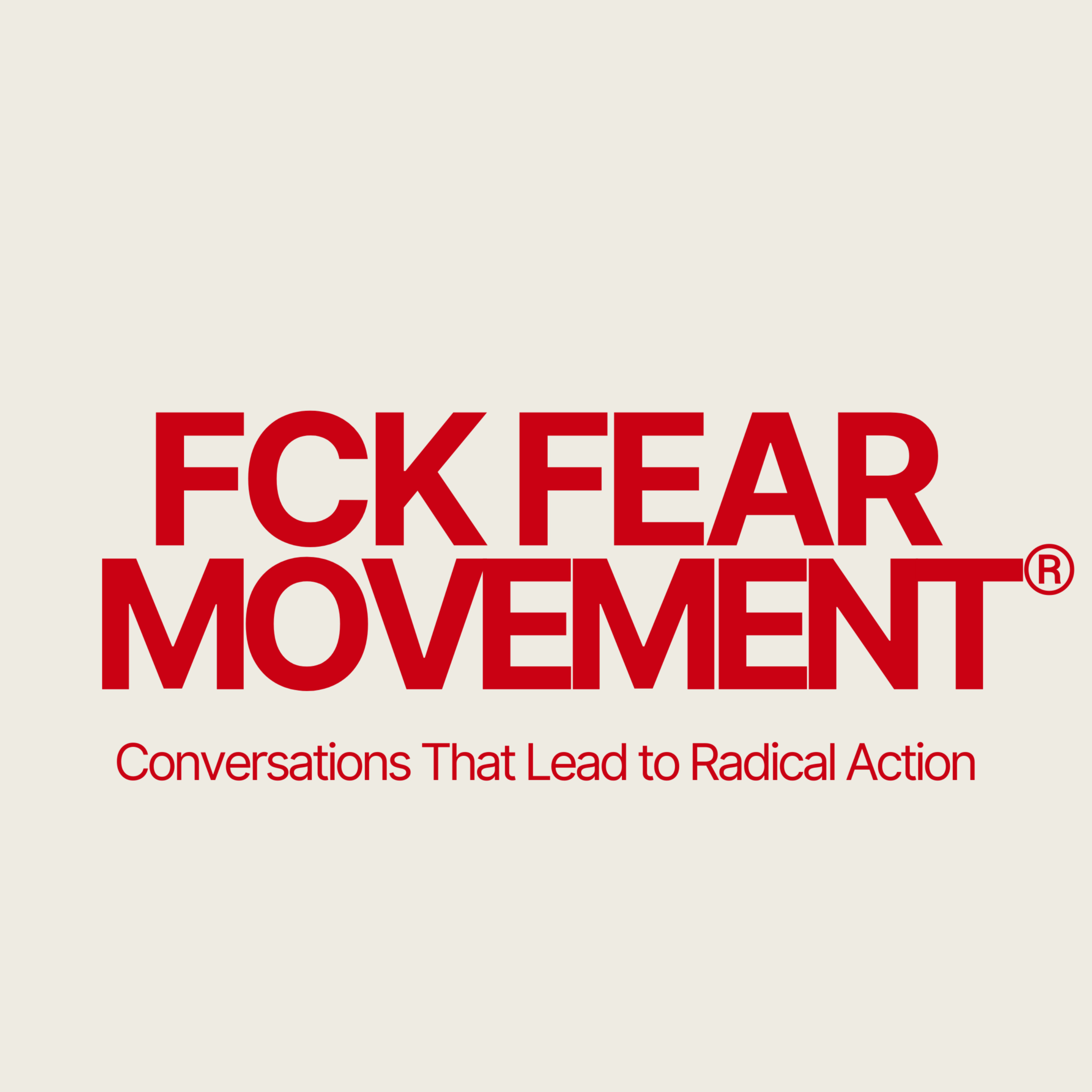 FCK FEAR Movement: Conversations That Lead to Radical Action cover art