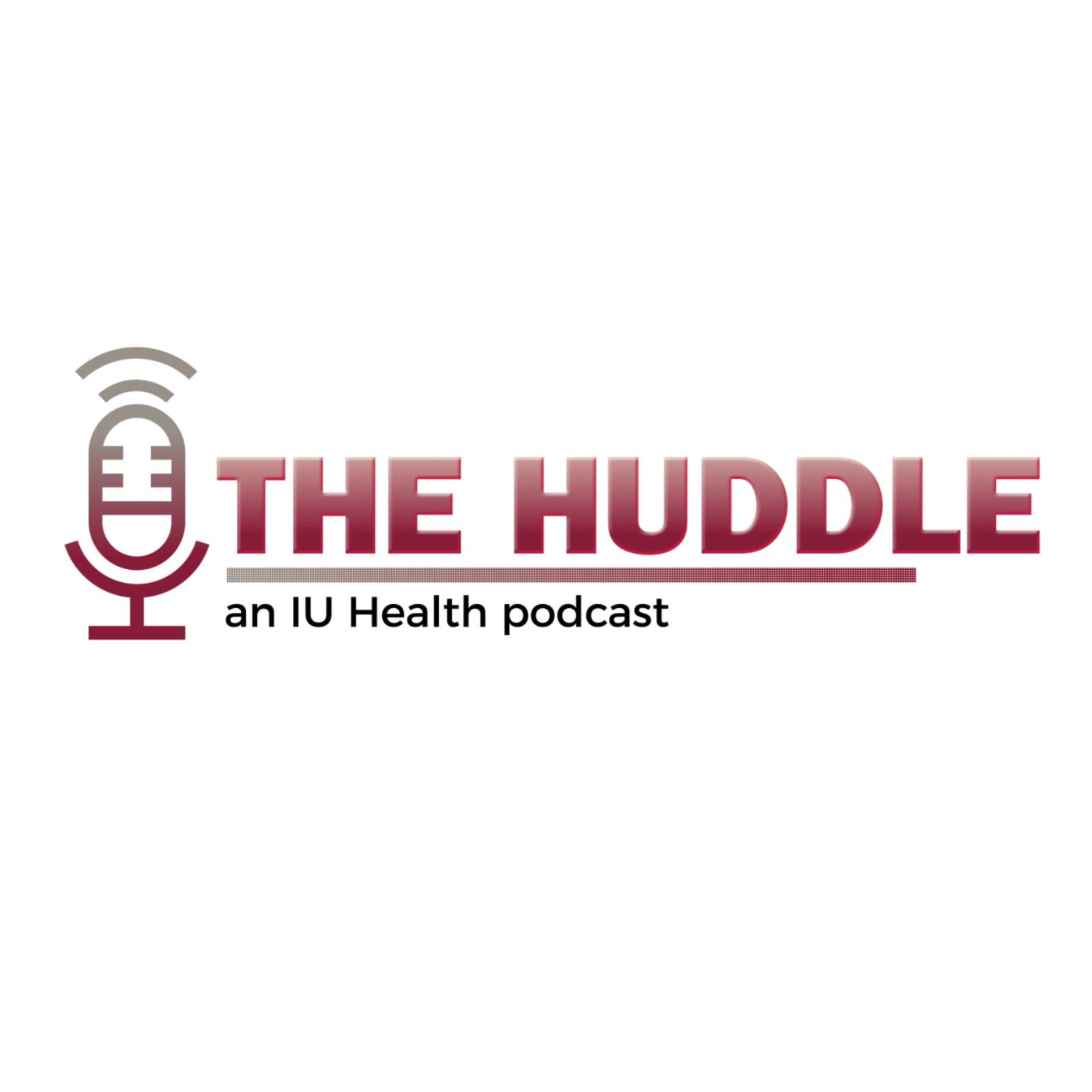 The Huddle - An IU Health Podcast cover art