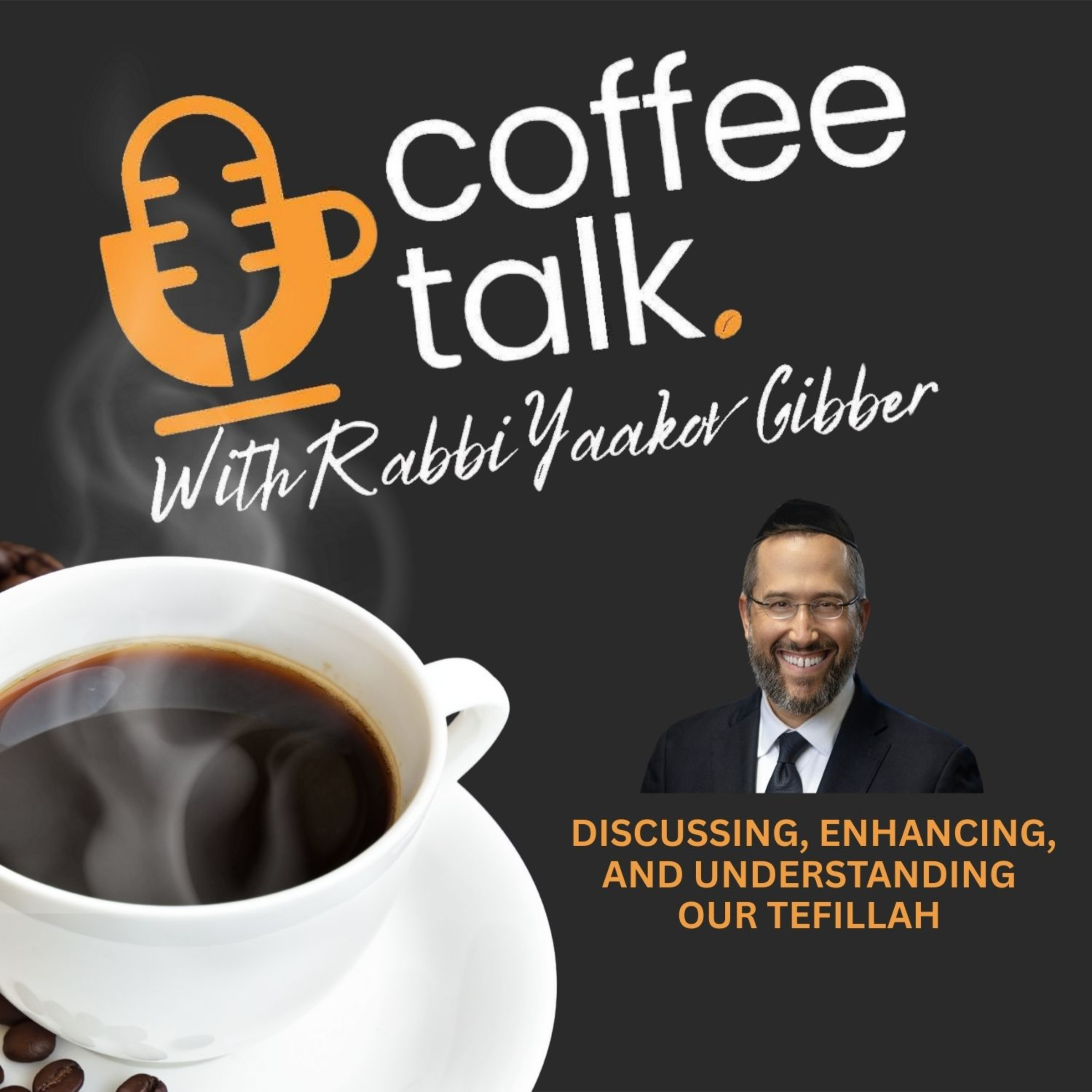 Coffee Talk: Discussing, Enhancing, and Understanding Our Tefillah cover art