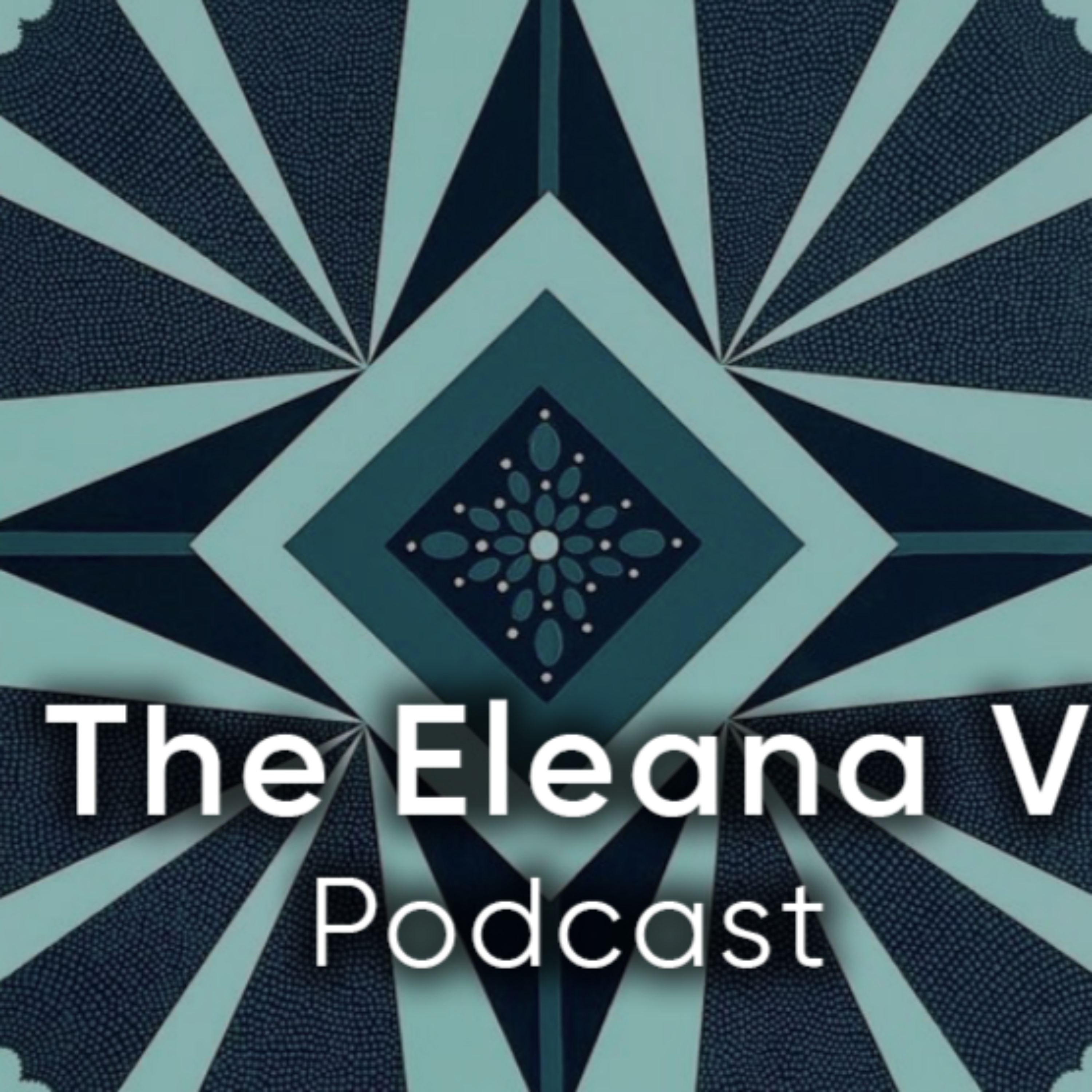 The Eleana V Podcast