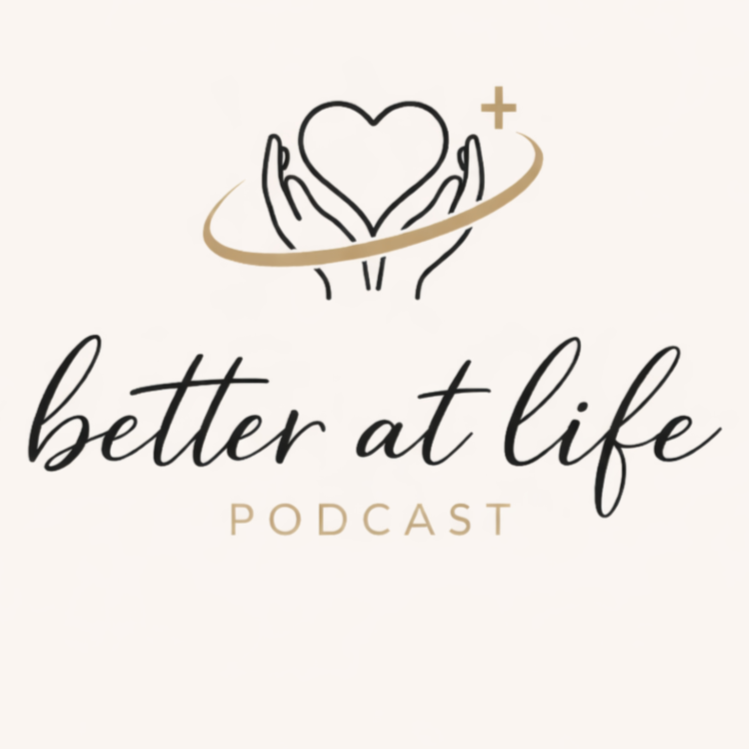 Better at Life Podcast cover art
