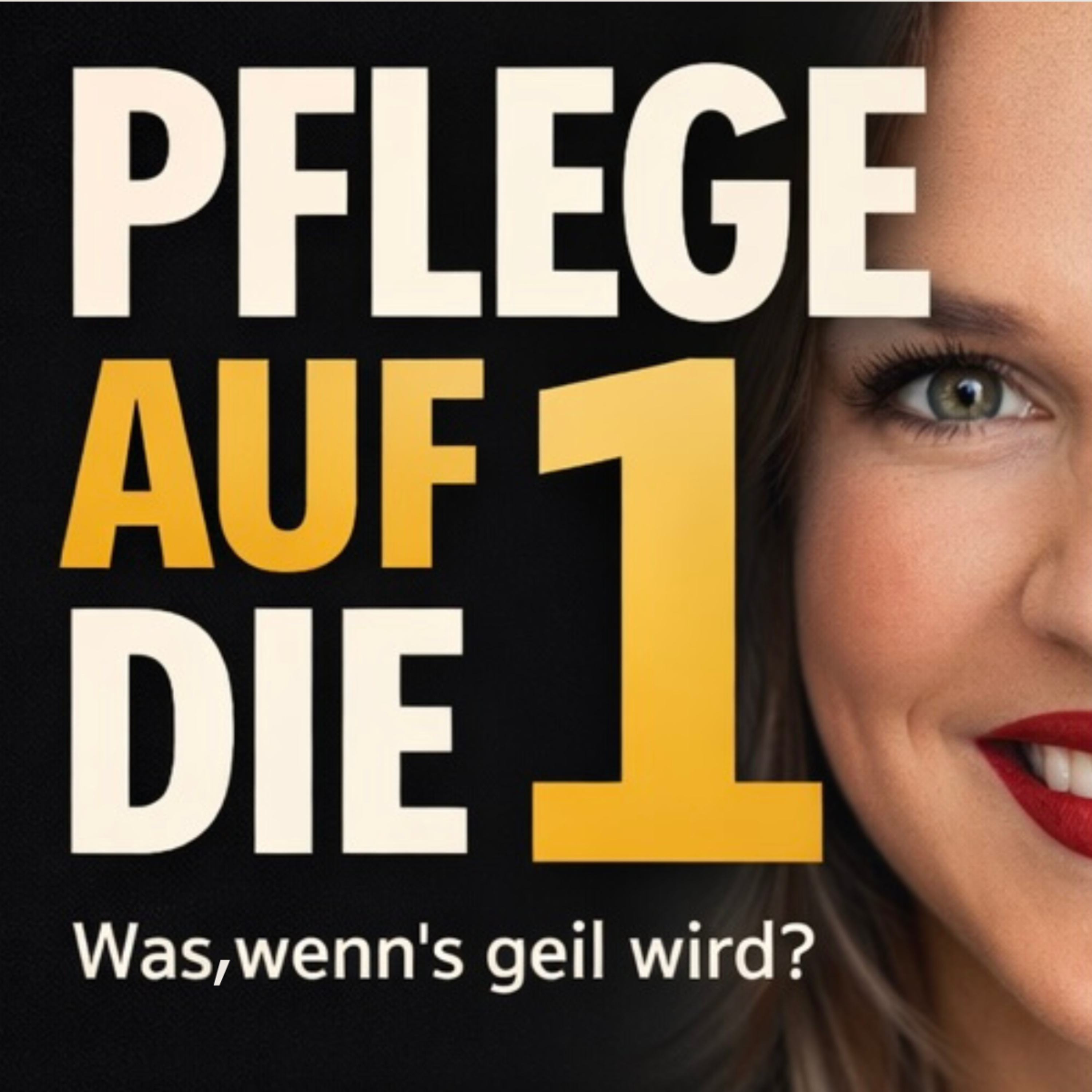 Logo of the podcast Pflege auf die 1! Was, wennβs geil wird? Podcast Pflege auf die 1! Was, wennβs geil wird?
