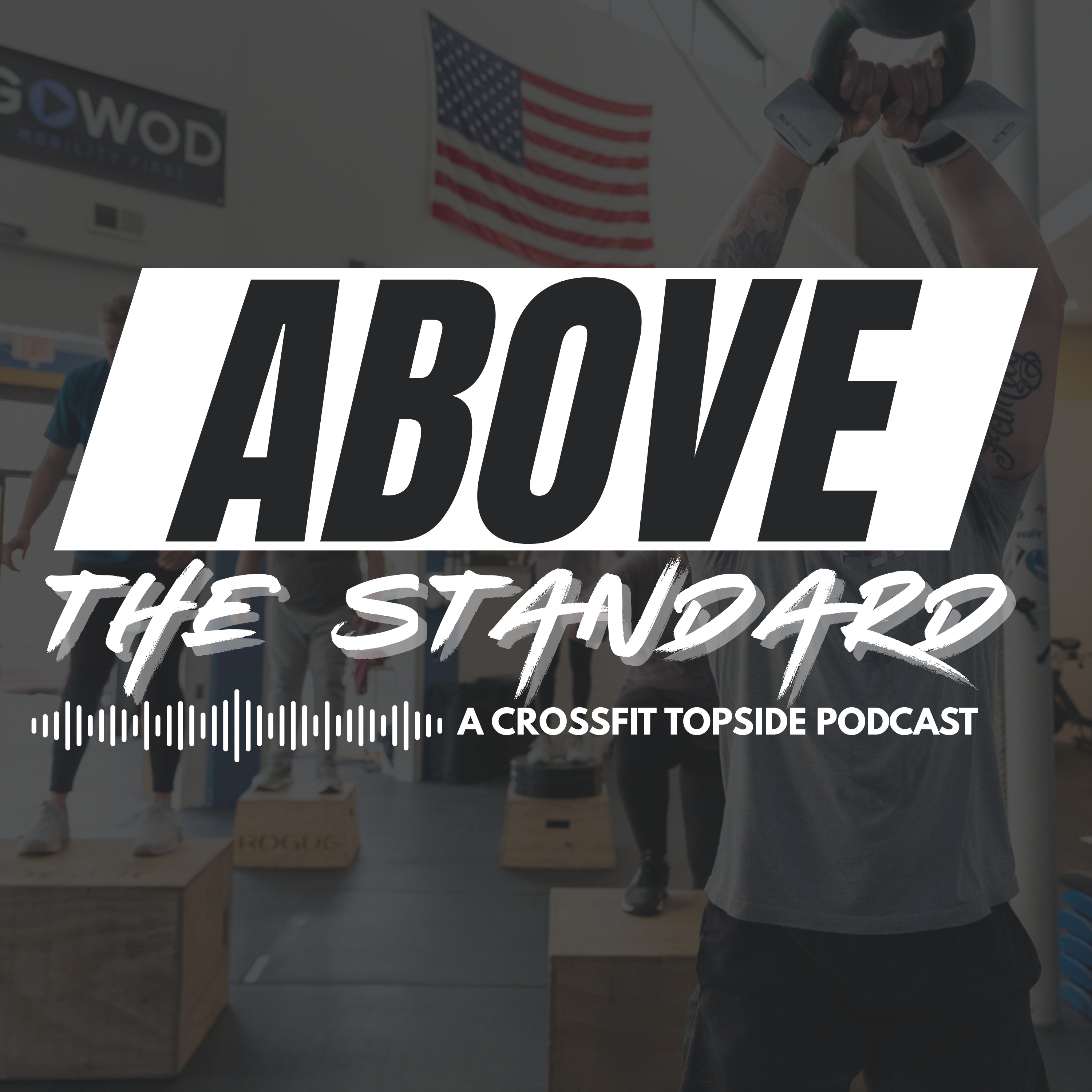 Above The Standard | A CrossFit Topside Podcast cover art