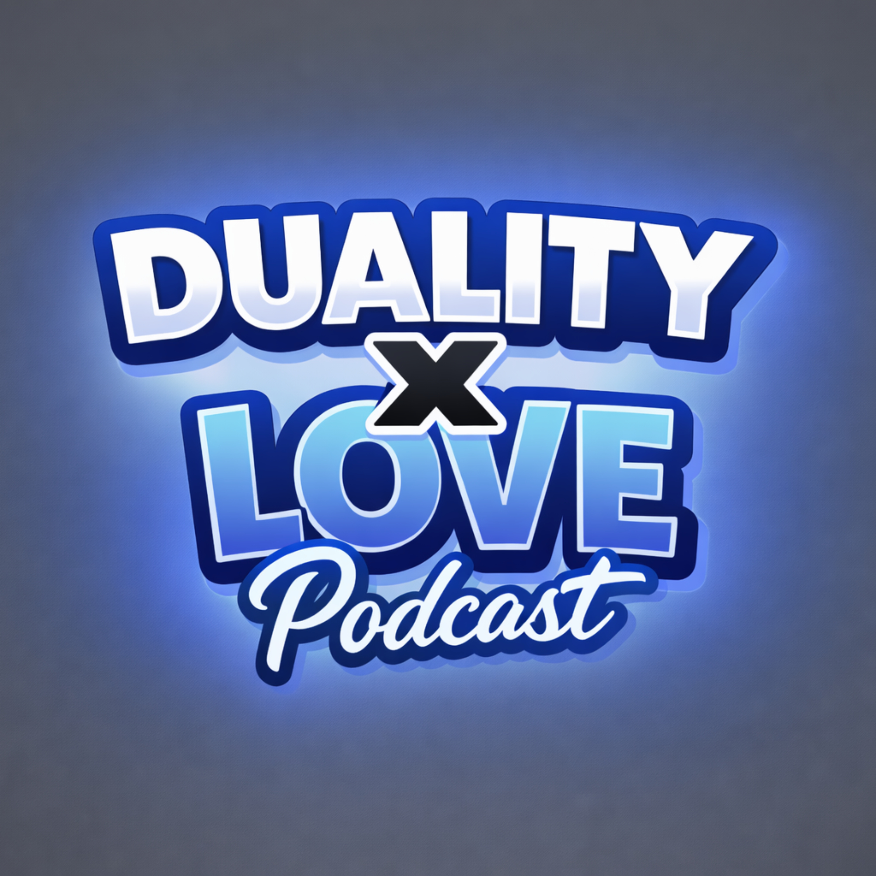 Duality X Love Podcast cover art