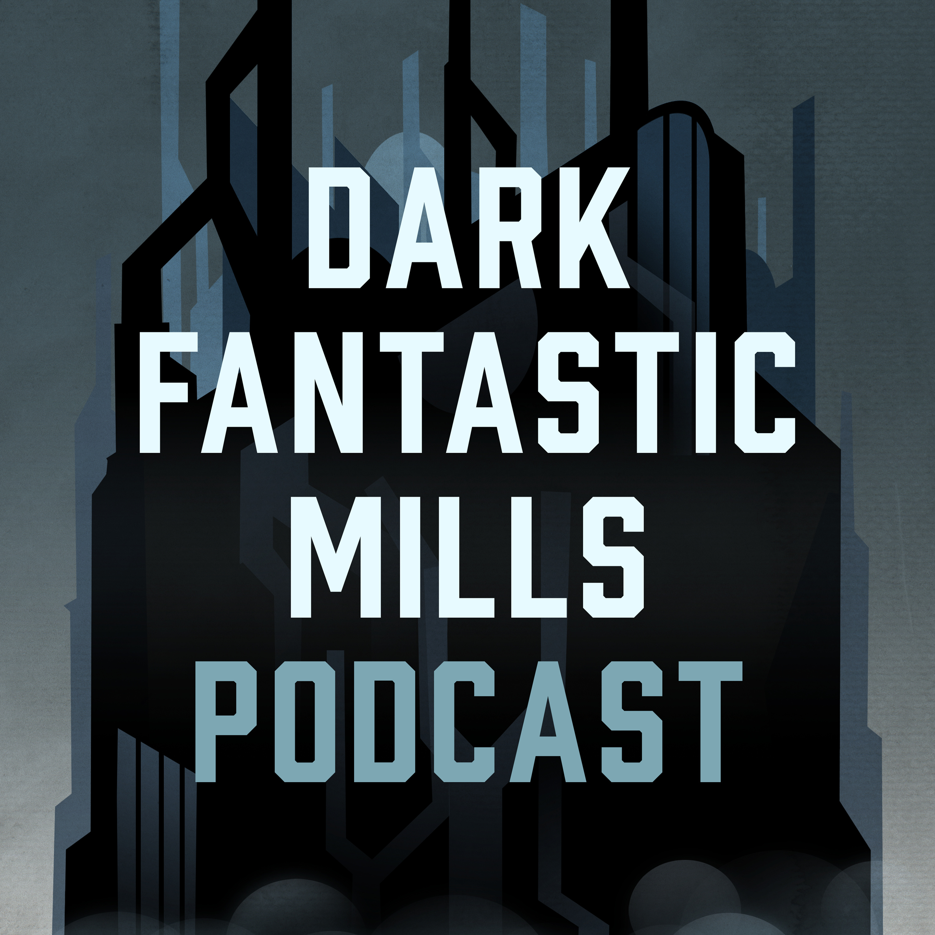 Dark Fantastic Mills Podcast cover art