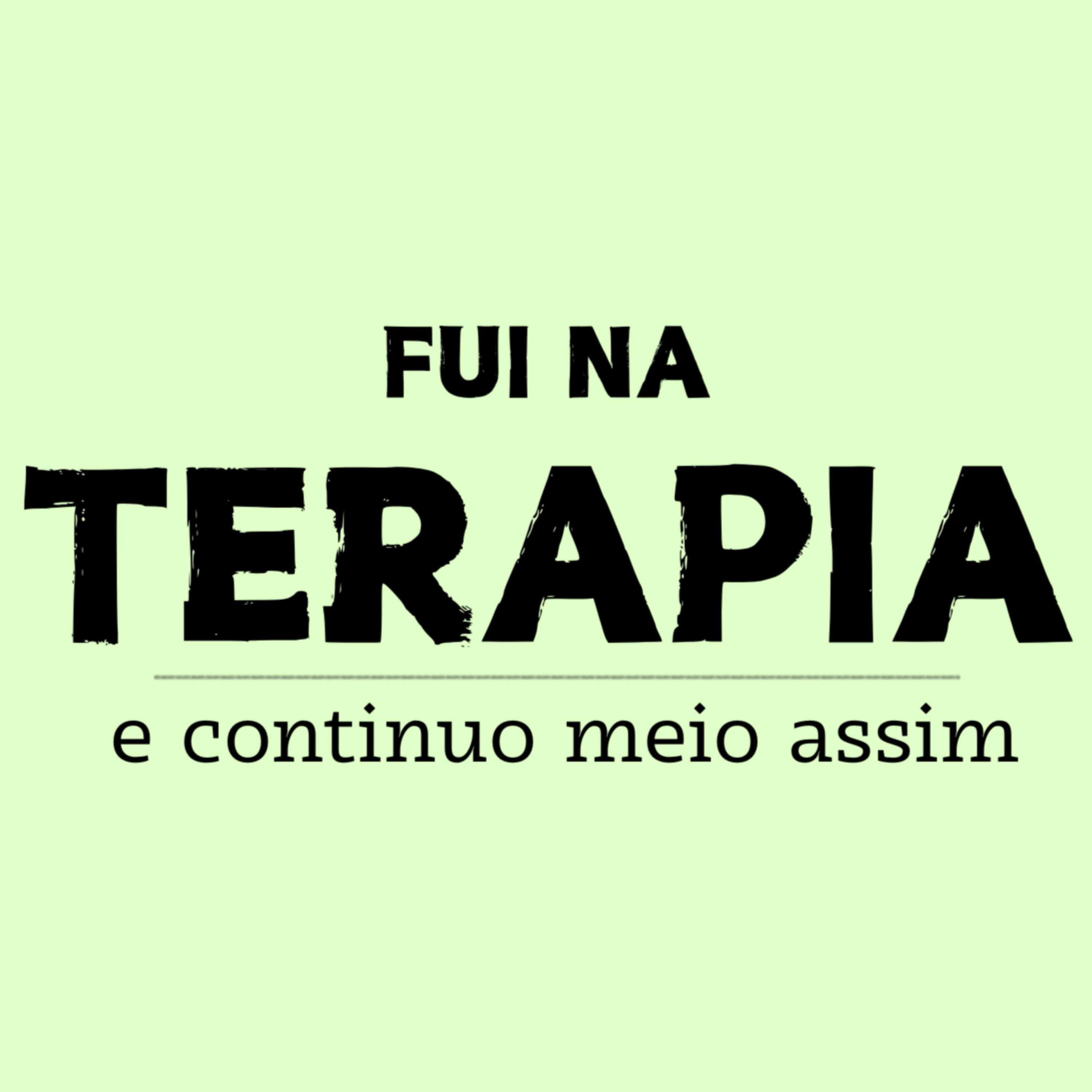 Fui na terapia