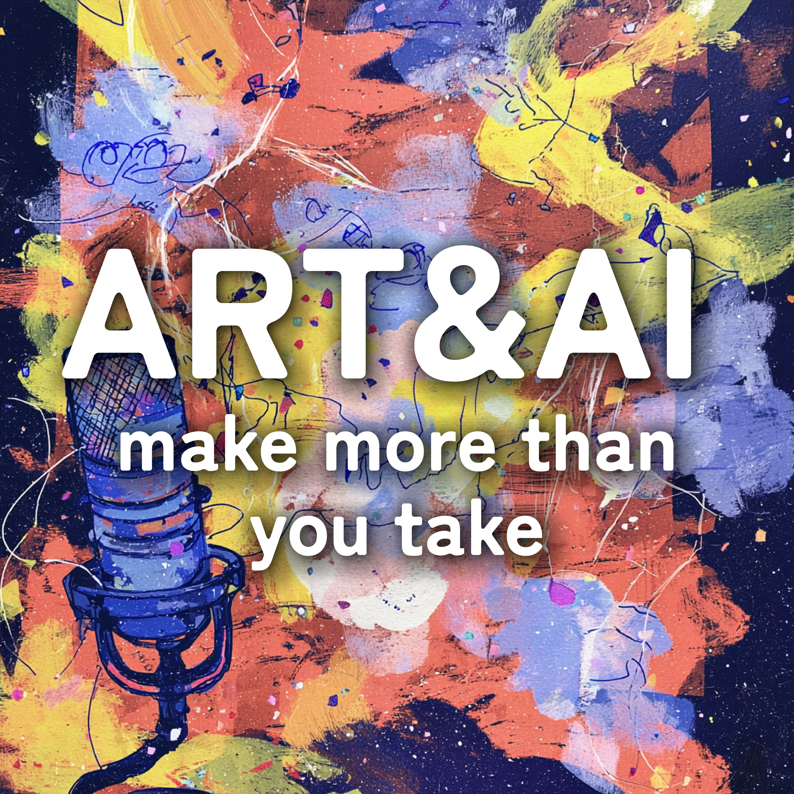 make more than you take - アートとAIについて語るポッドキャスト - cover art