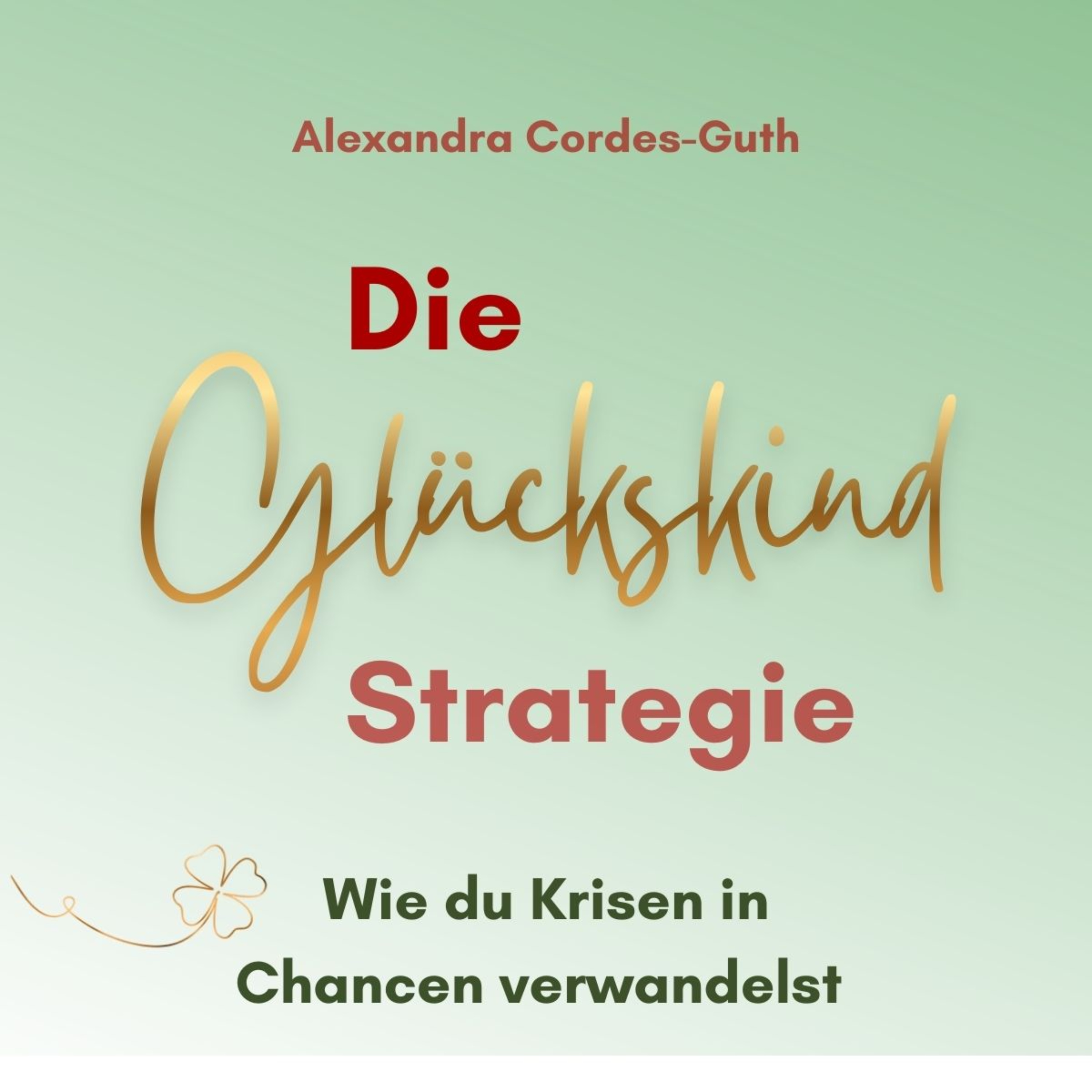 Die Glückskindstrategie - So kannst du an Krisen wachsen podcast artwork