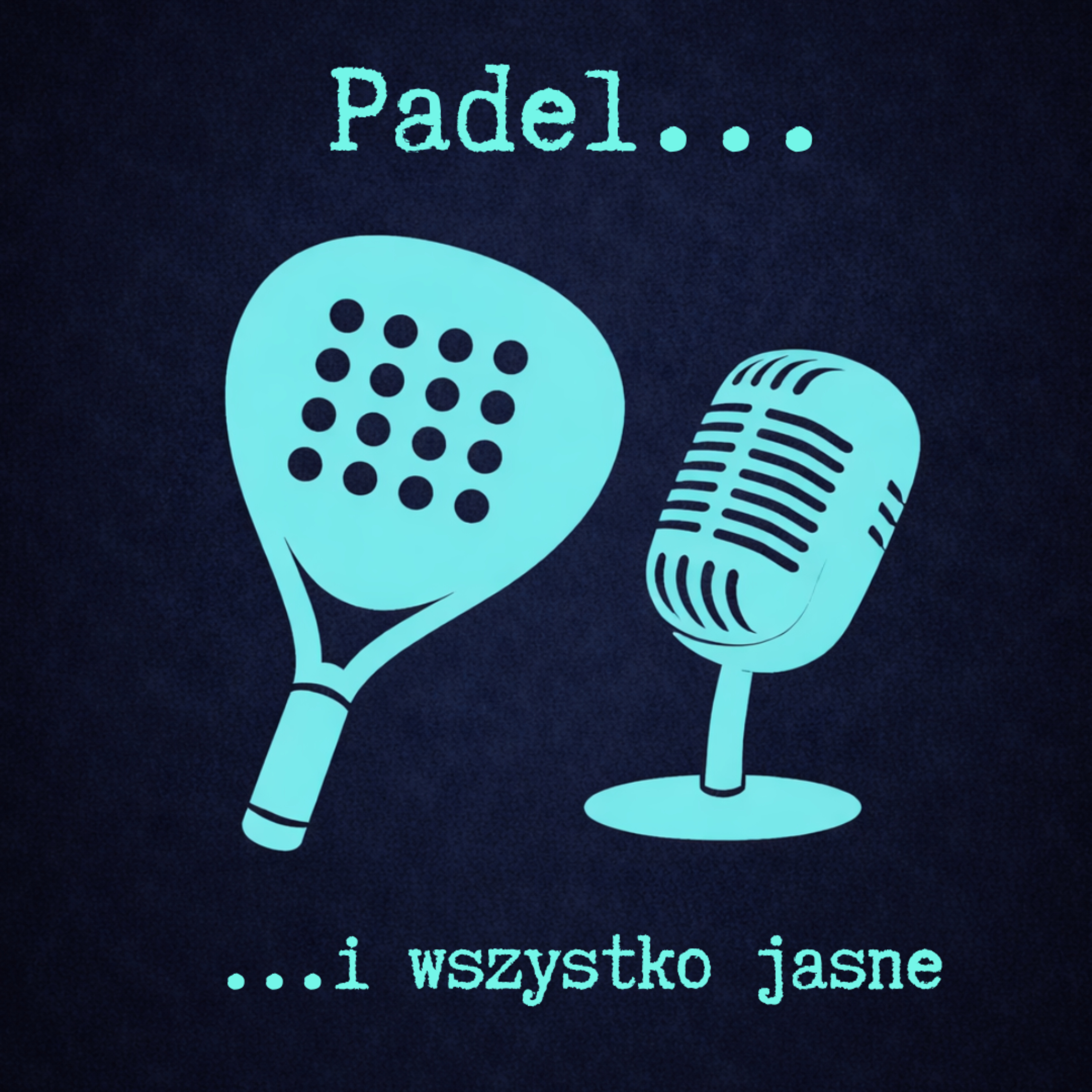 Padel...i wszystko jasne.