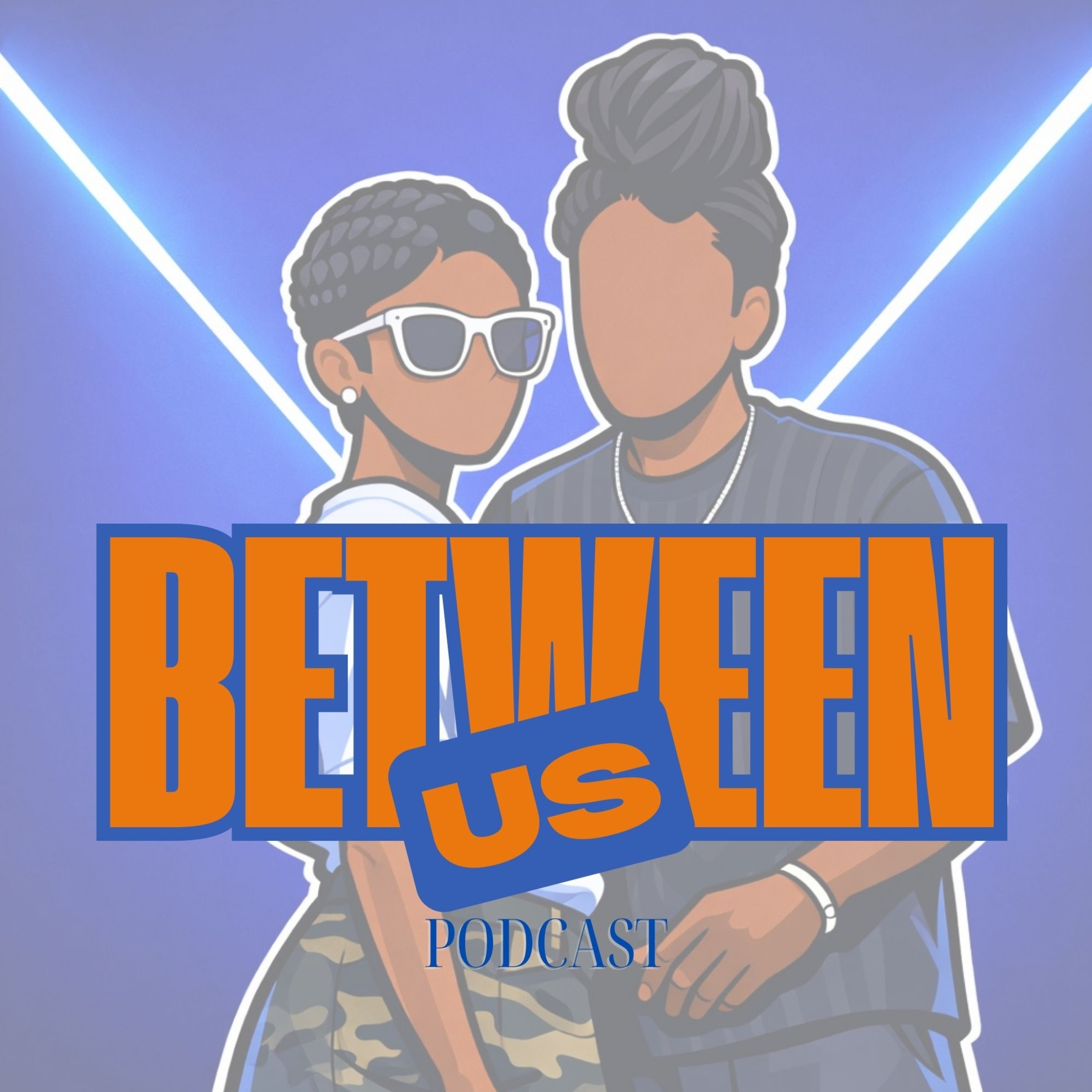 Between Us Podcast