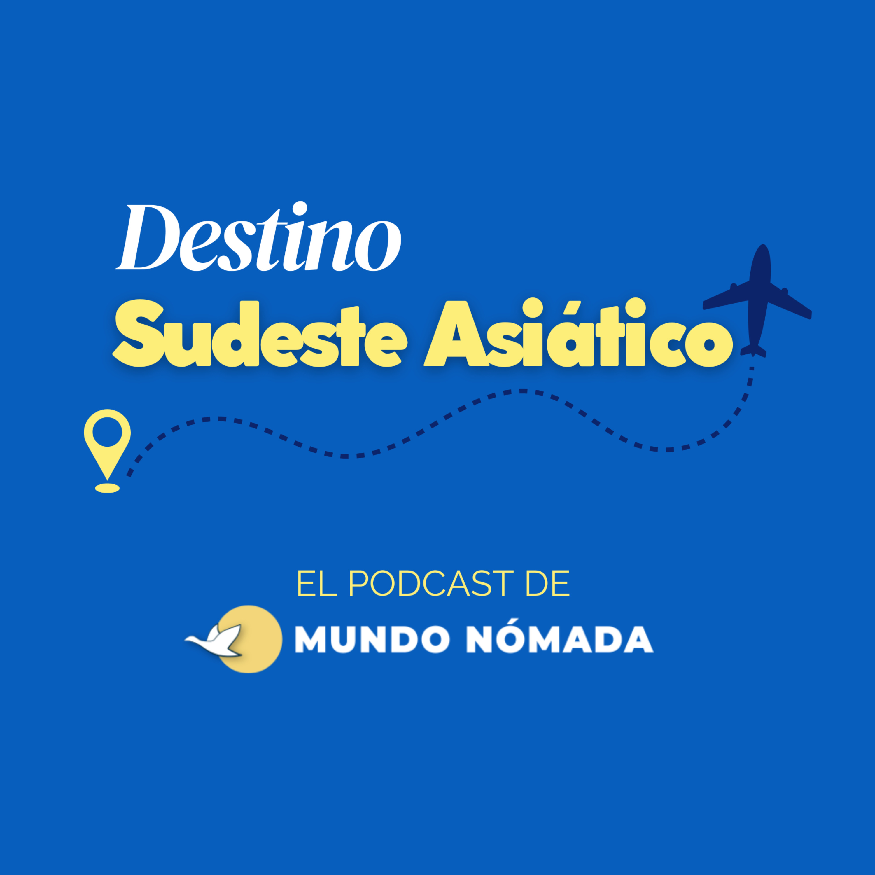 Destino Sudeste Asiático - El Podcast de Mundo Nómada cover art