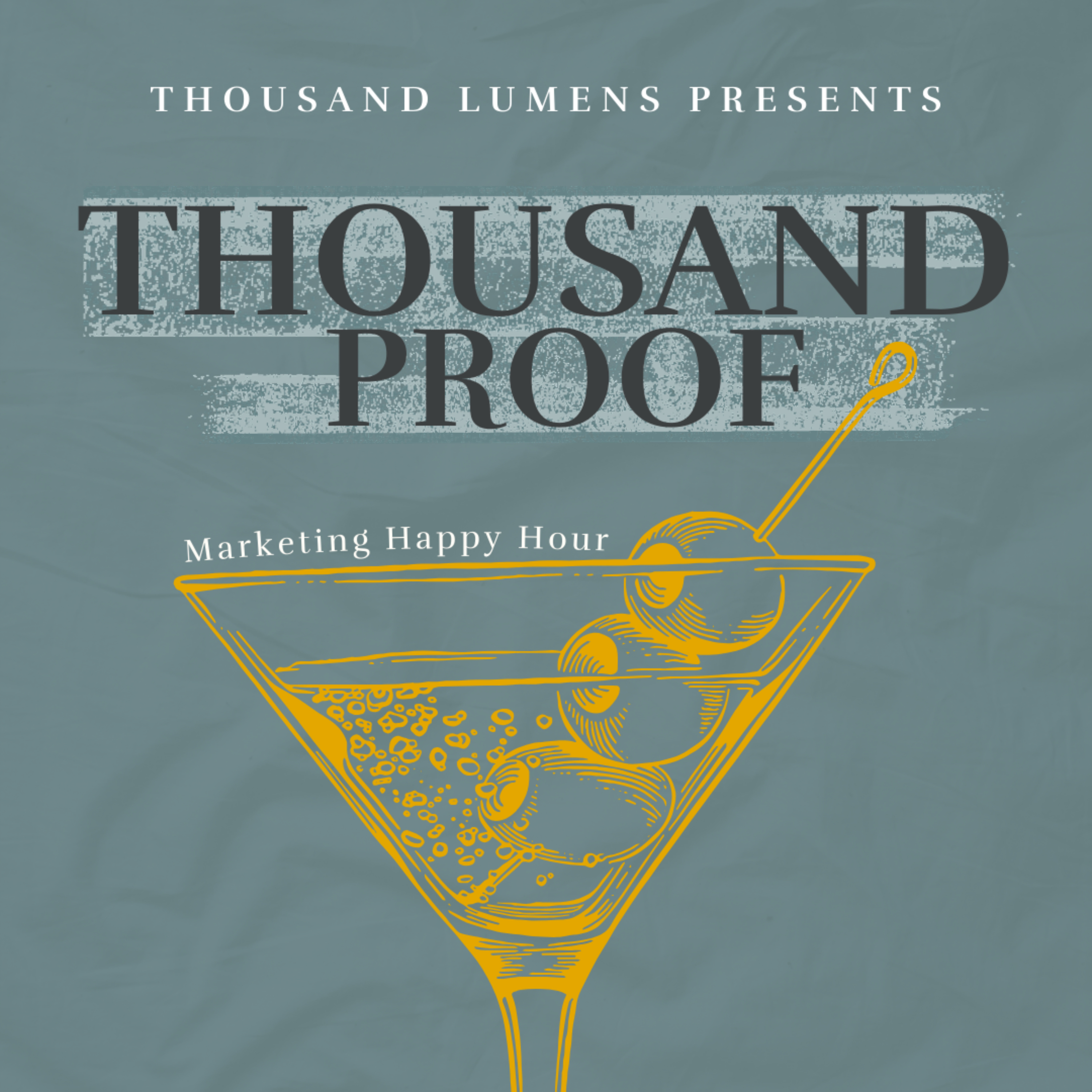 Thousand Proof: Happy Hour Marketing Podcast