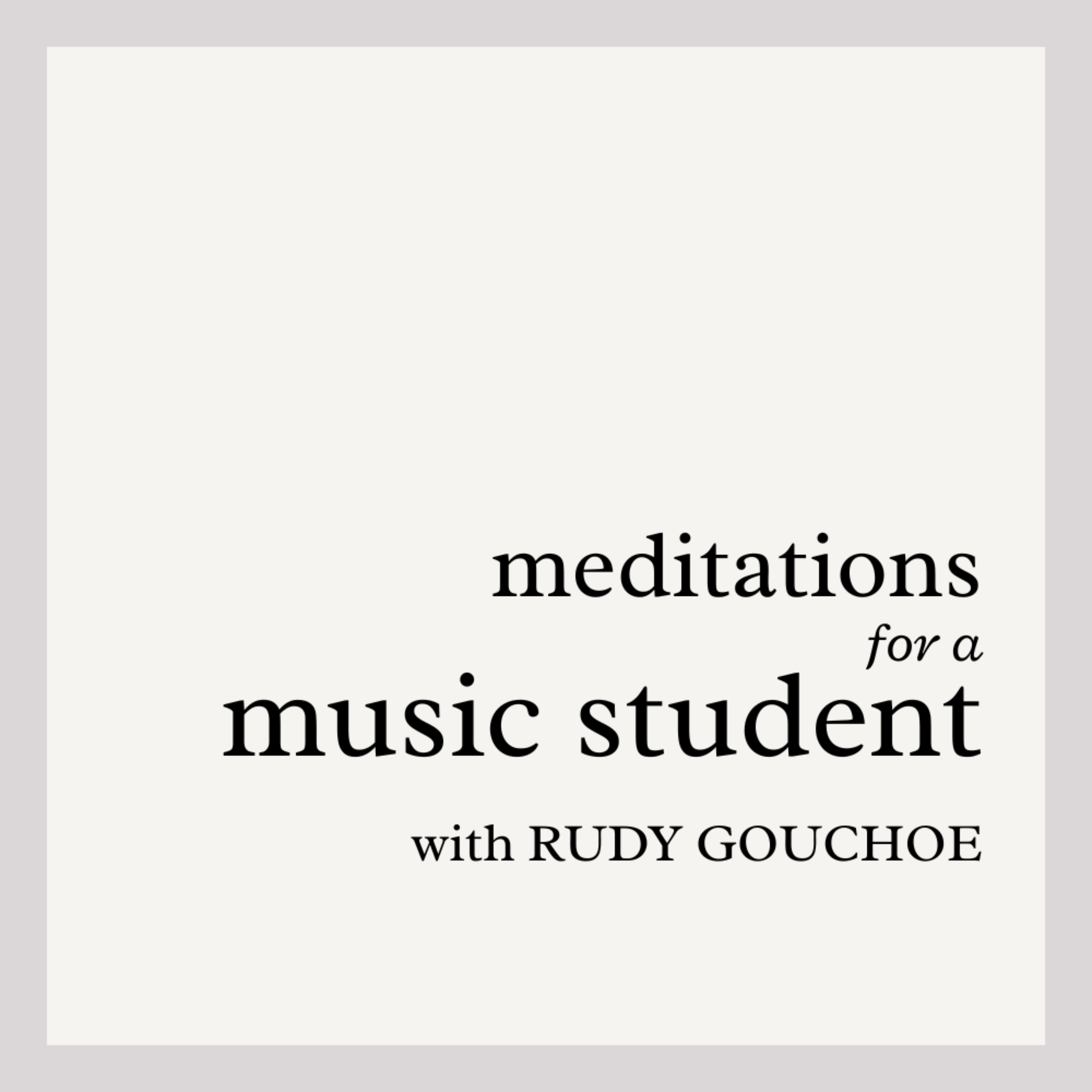 Meditations for a Music Student podcast artwork