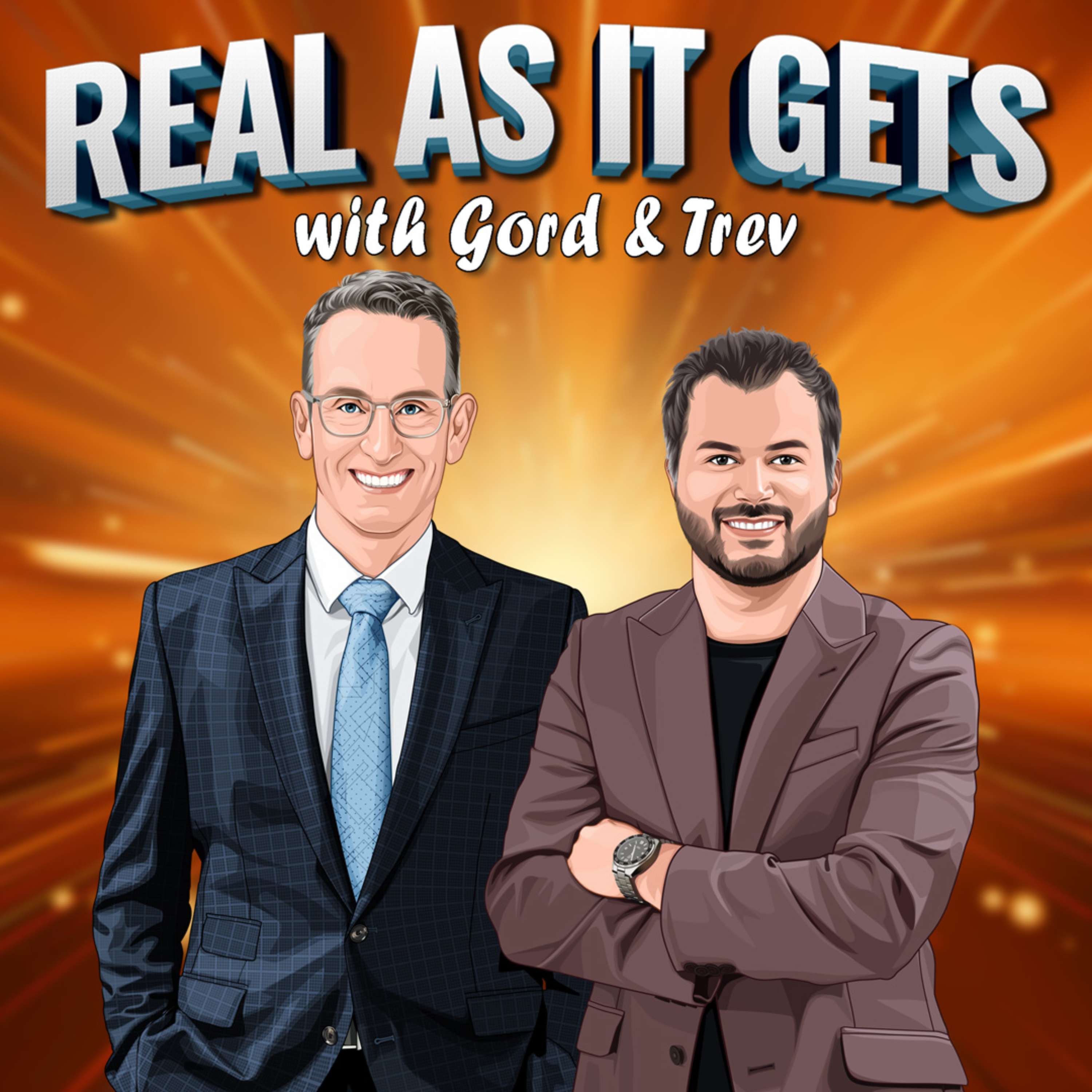Real as it Gets with Gord and Trev