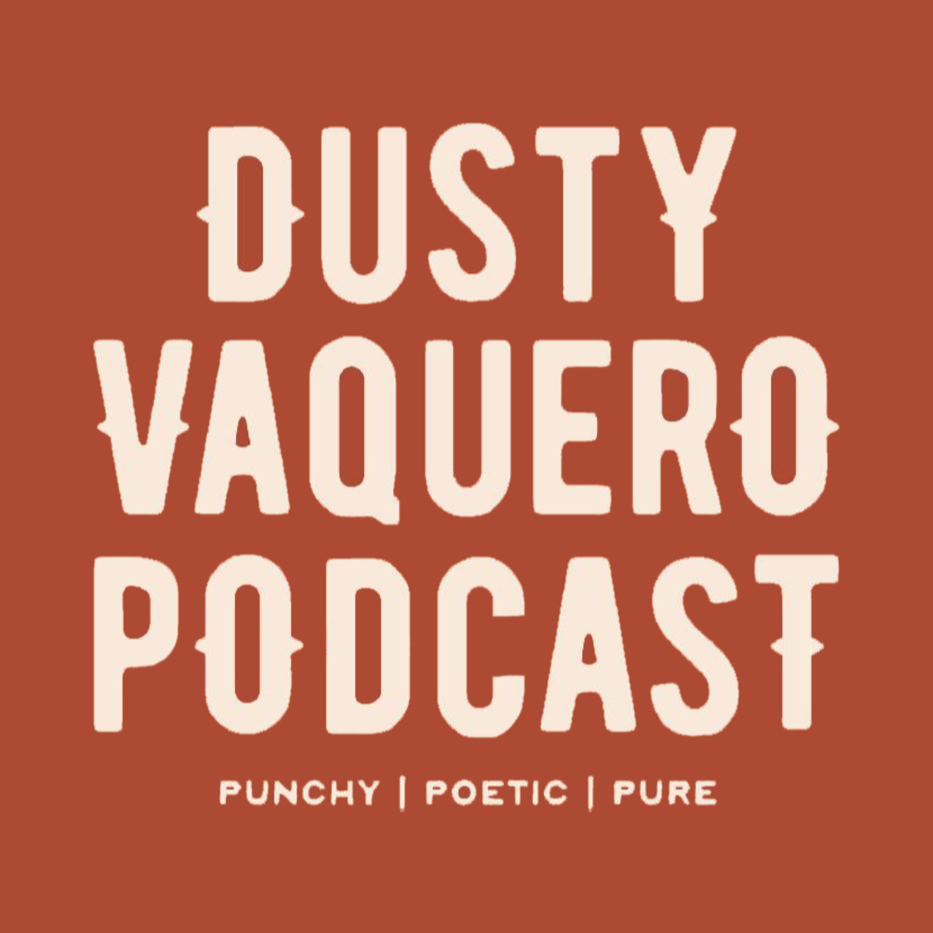 Logo of the podcast The Dusty Vaquero Podcast Podcast The Dusty Vaquero Podcast