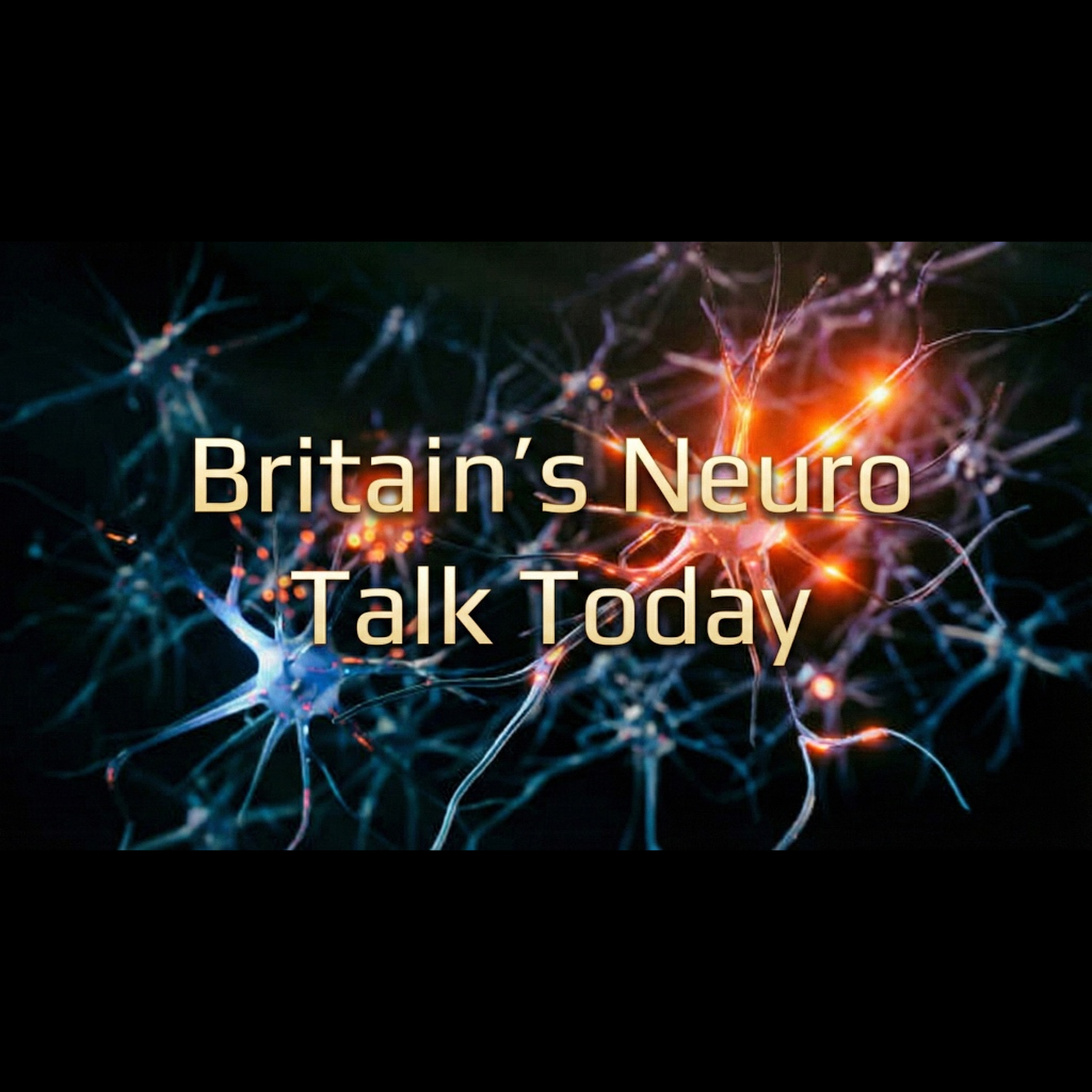 Britain's Neuro Talk Today Britain's Neuro Talk Today