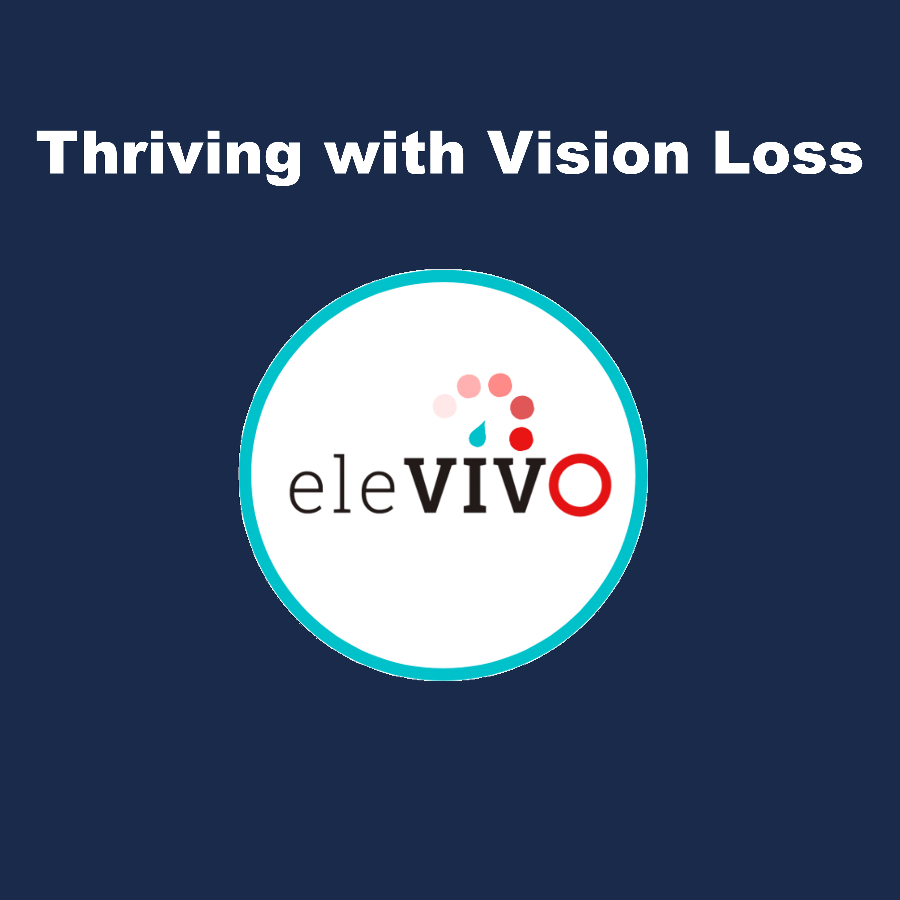 Thriving with Vision Loss