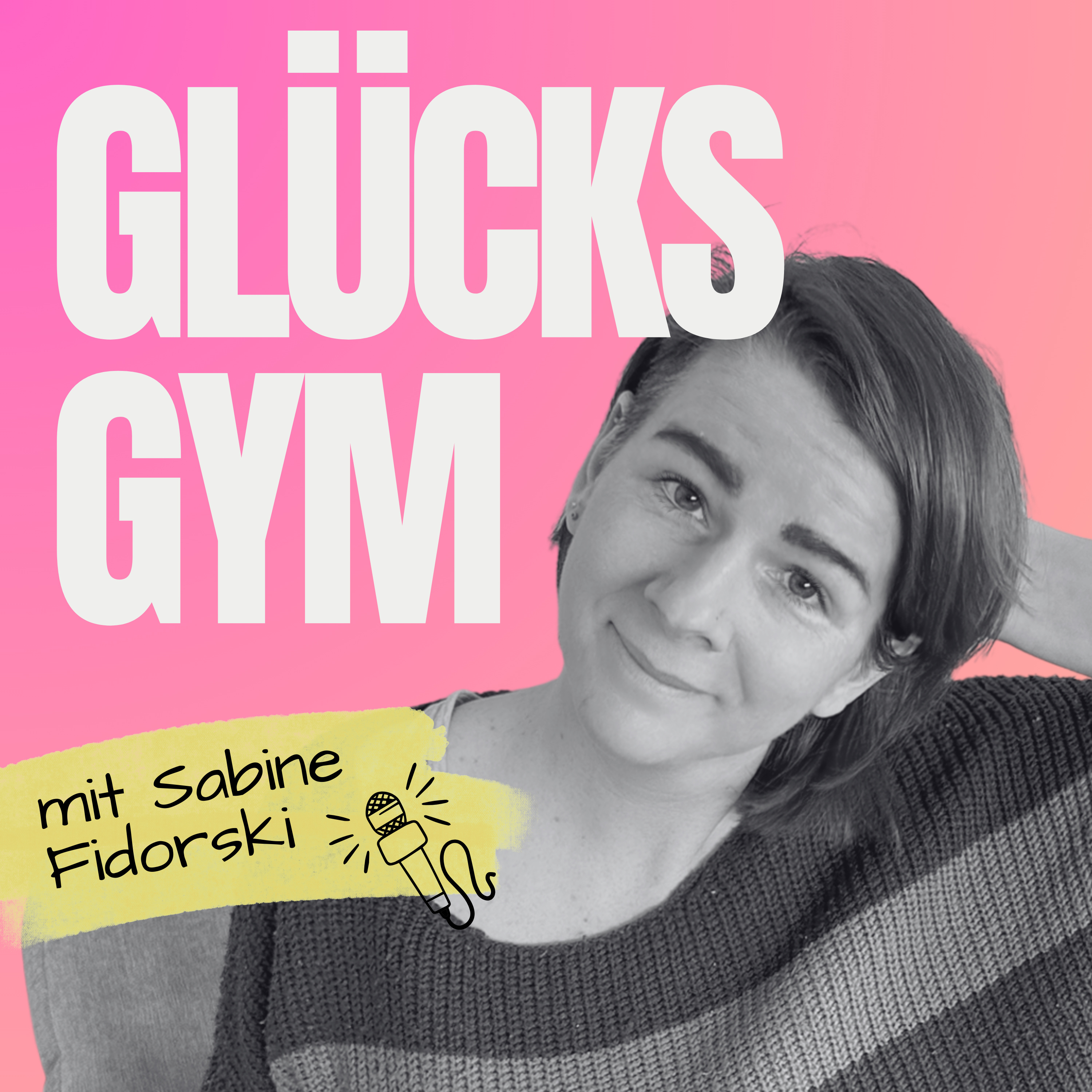 Glücks Gym mit Sabine Fidorski podcast artwork