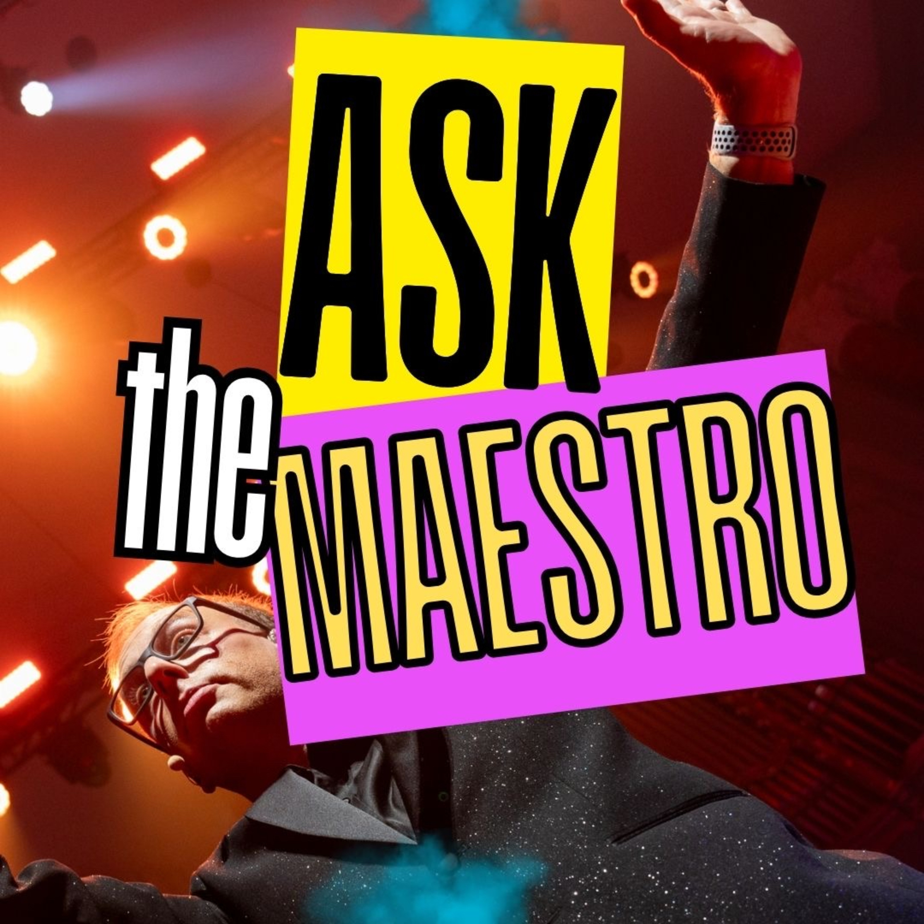 Ask The Maestro