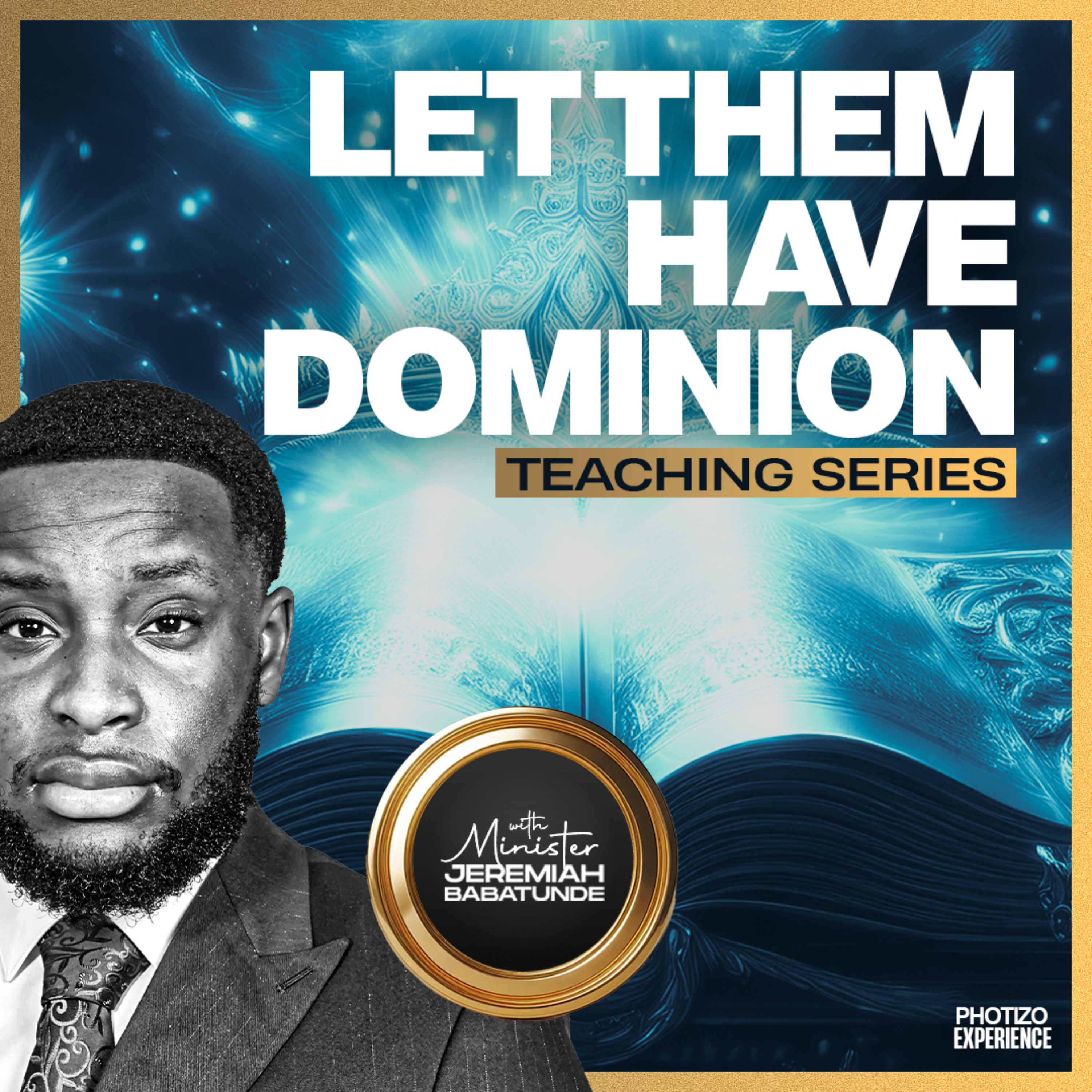 The Photizo Experience: Let Them Have Dominion Series cover art