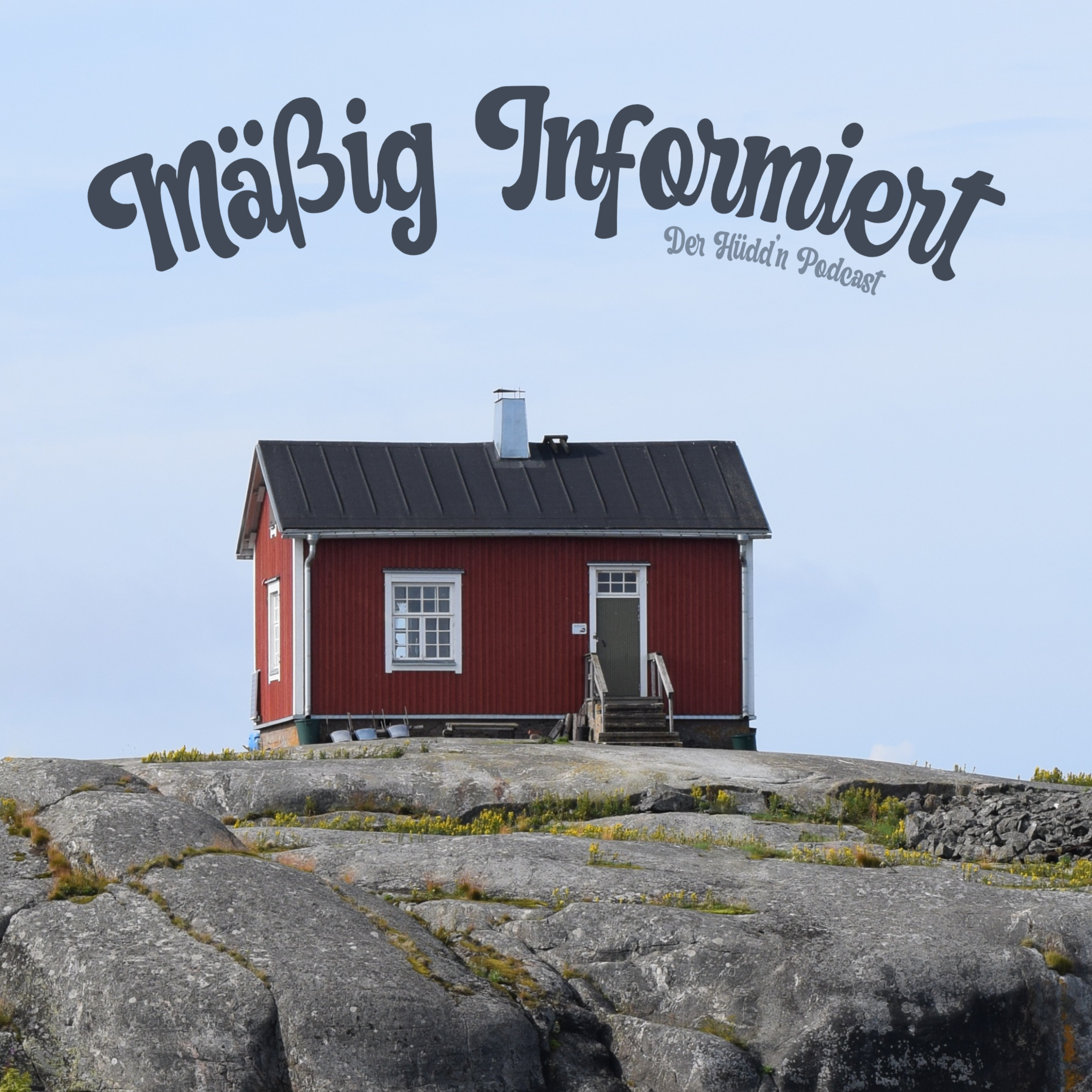 Mäßig Informiert - Der Hüdd'n Podcast