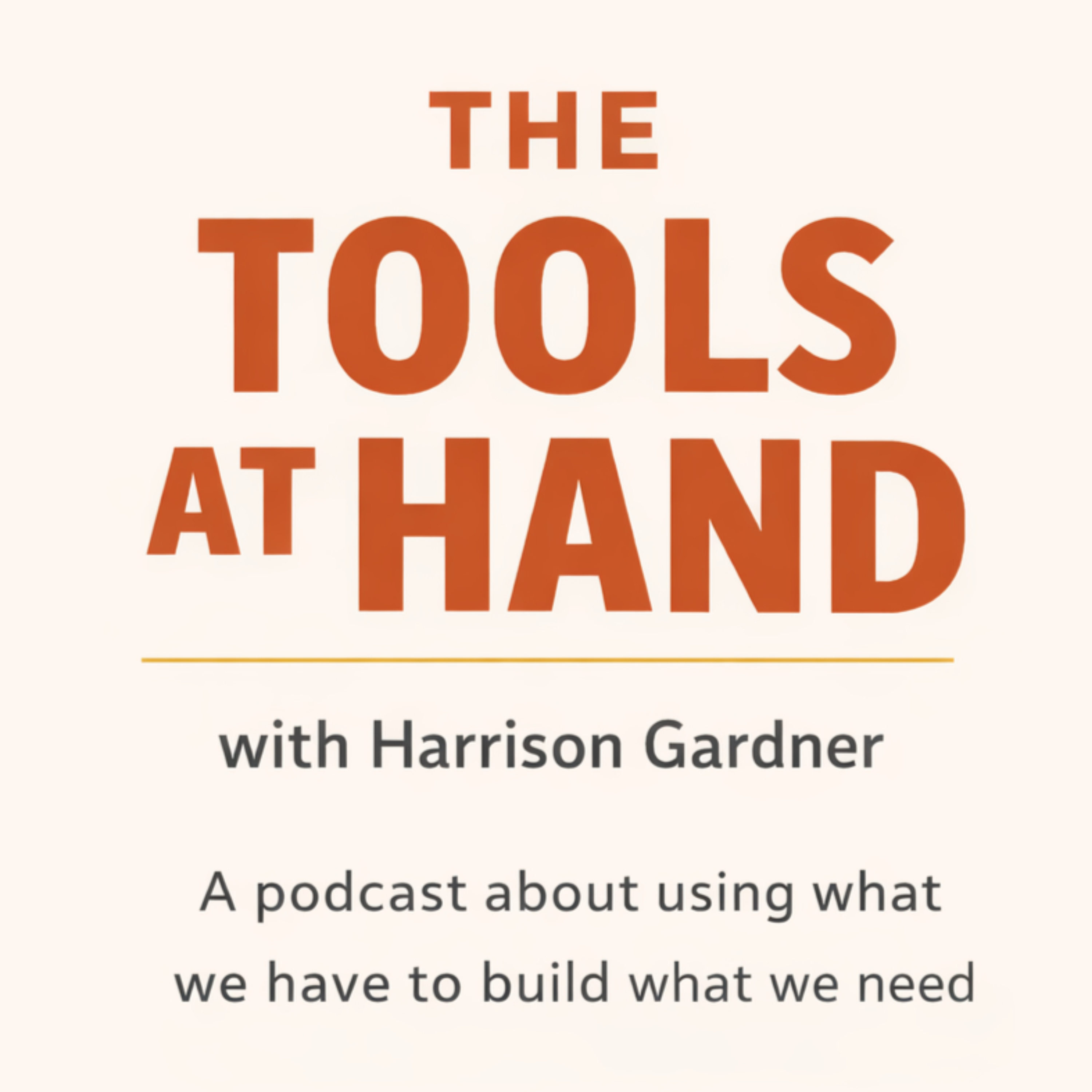 The Tools At Hand with Harrison Gardner cover art
