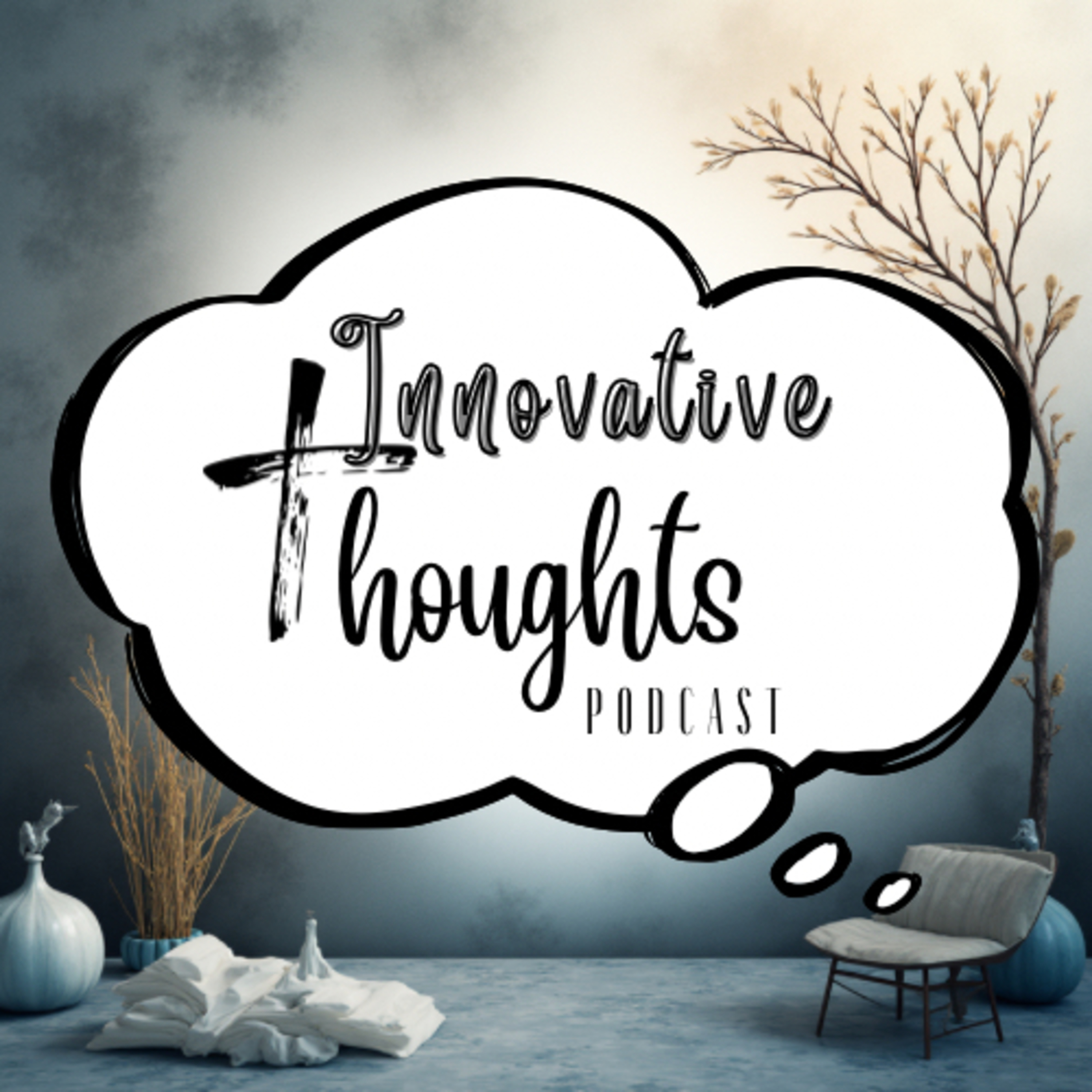 Innovative Thoughts Podcast cover art