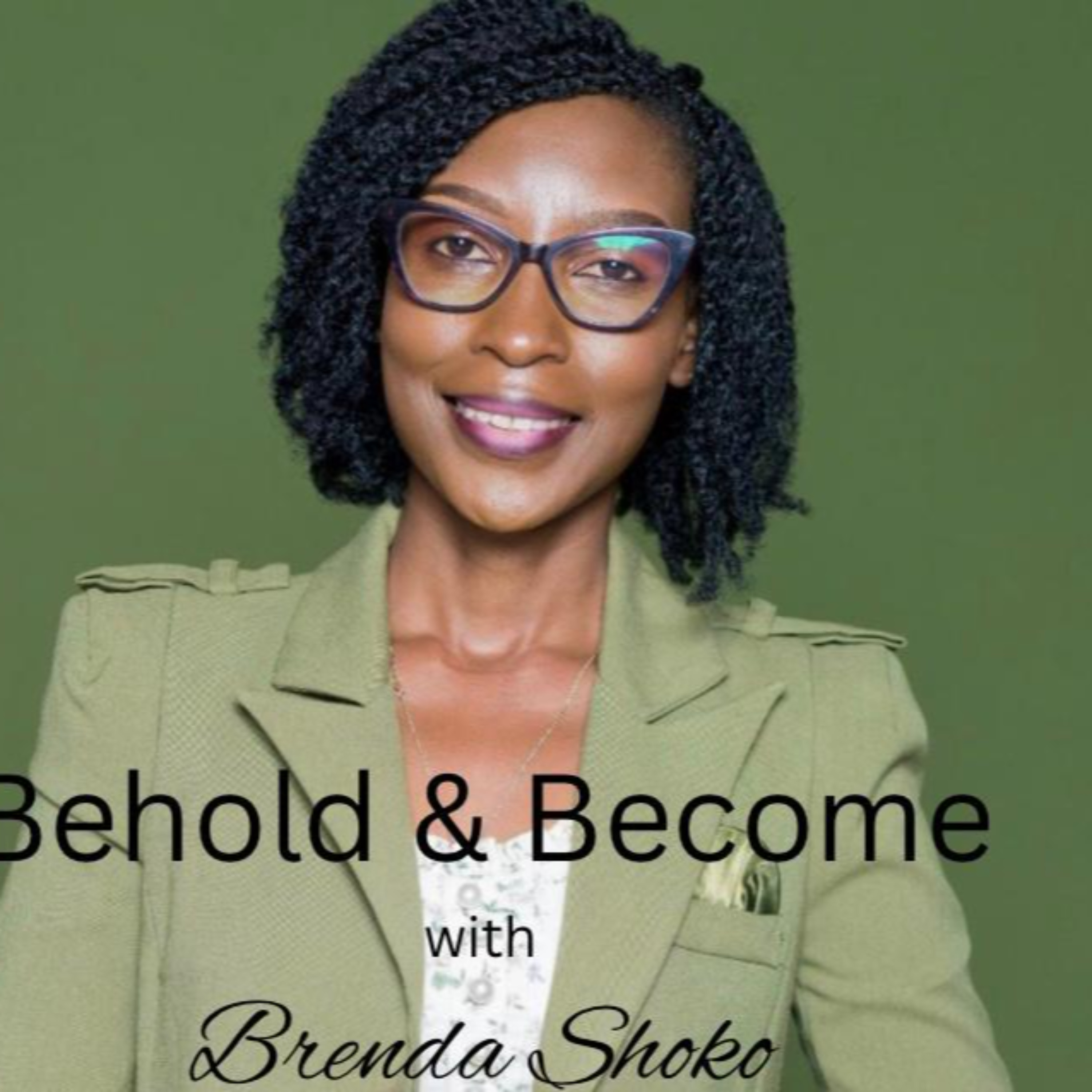 Behold and Become with Brenda Shoko