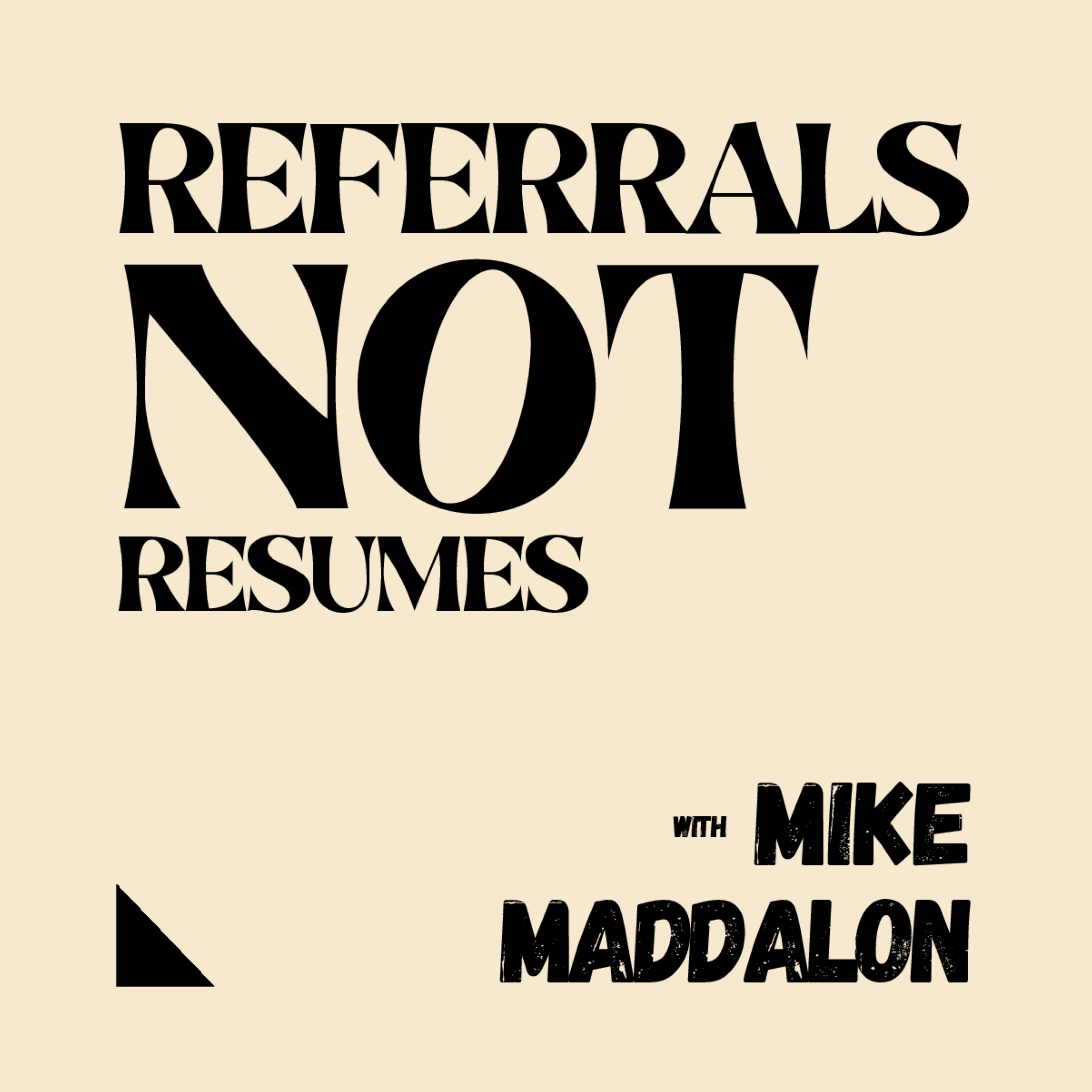 Referrals Not Resumes
