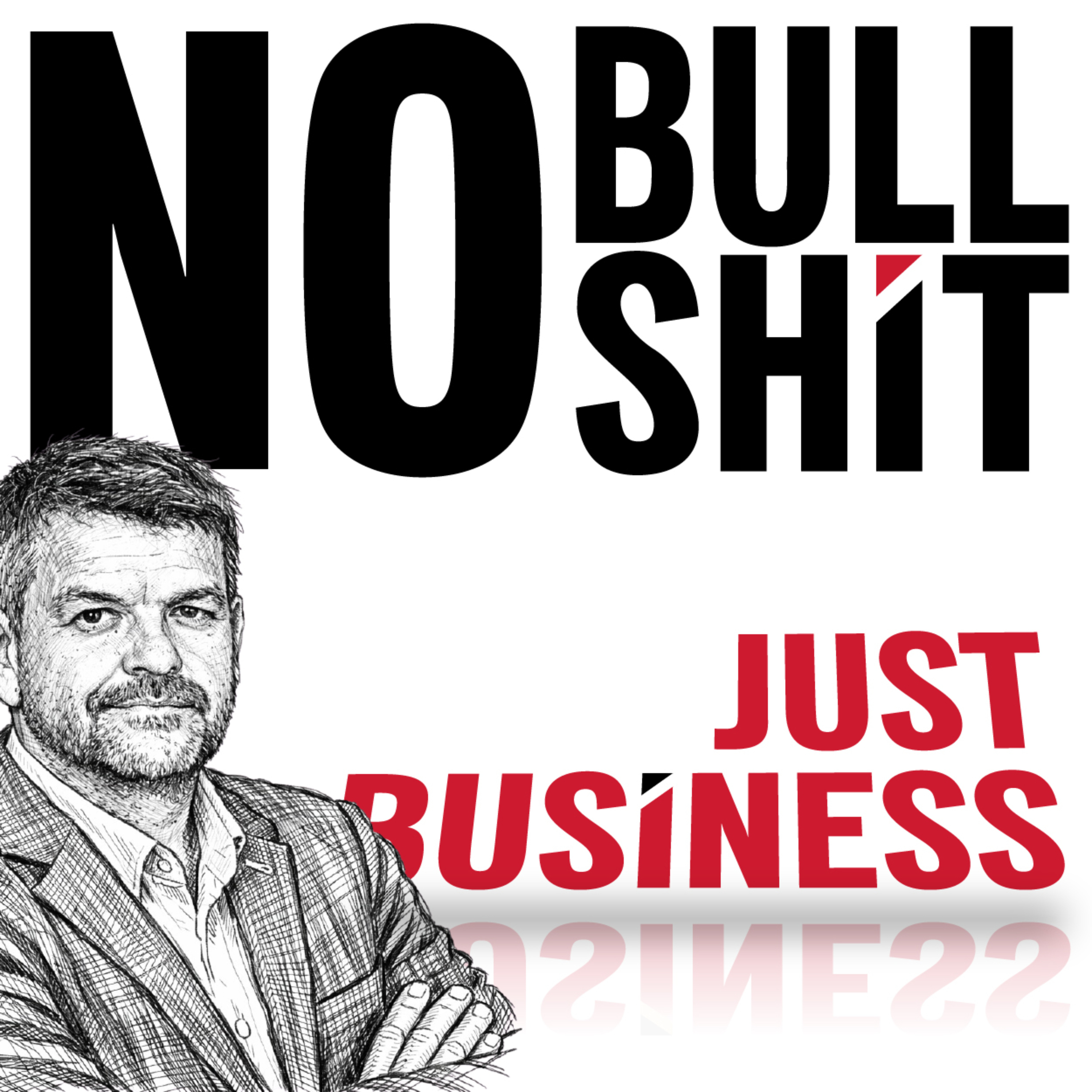 No Bullshit - Just Business podcast artwork