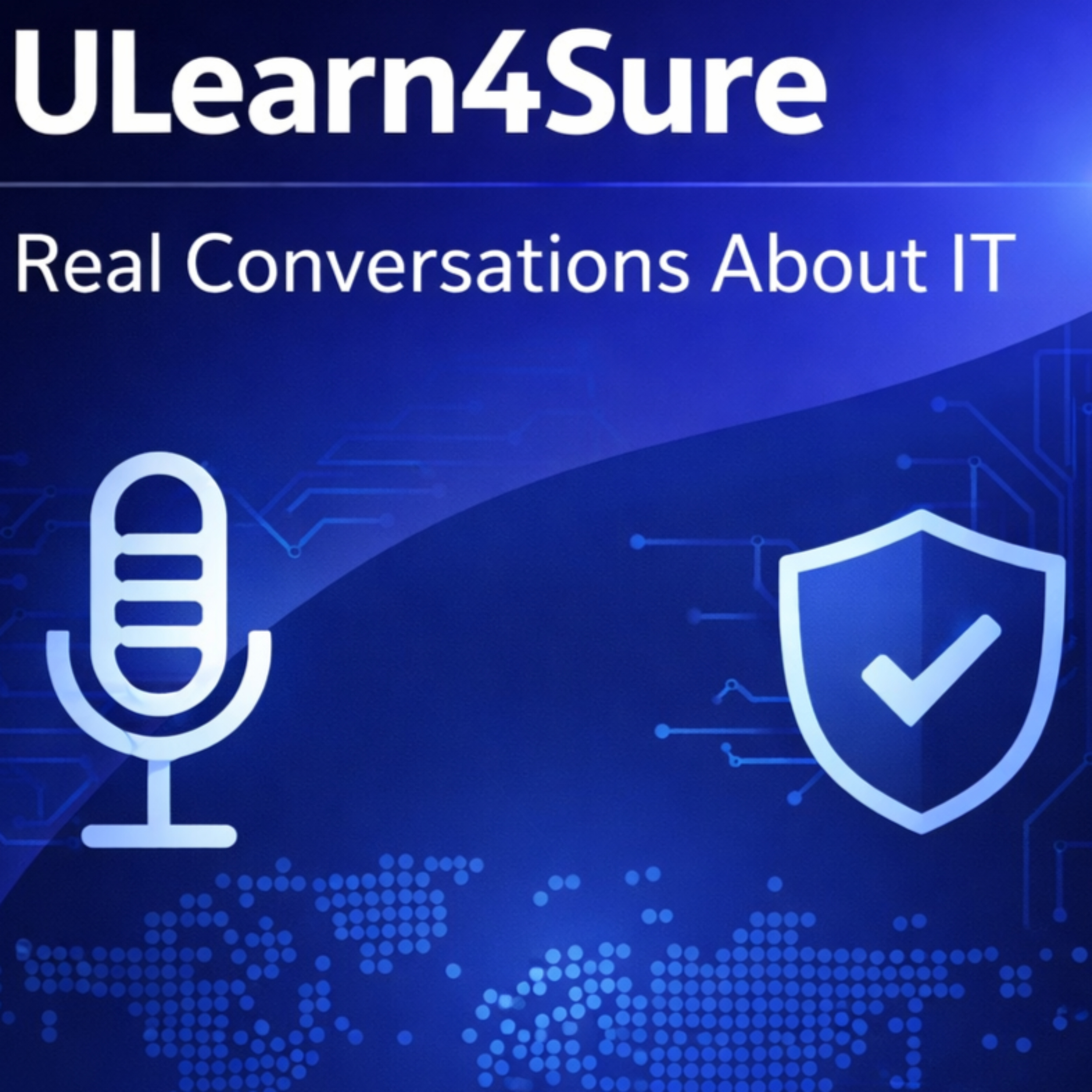 ULearn4Sure: Real Conversations About IT podcast artwork