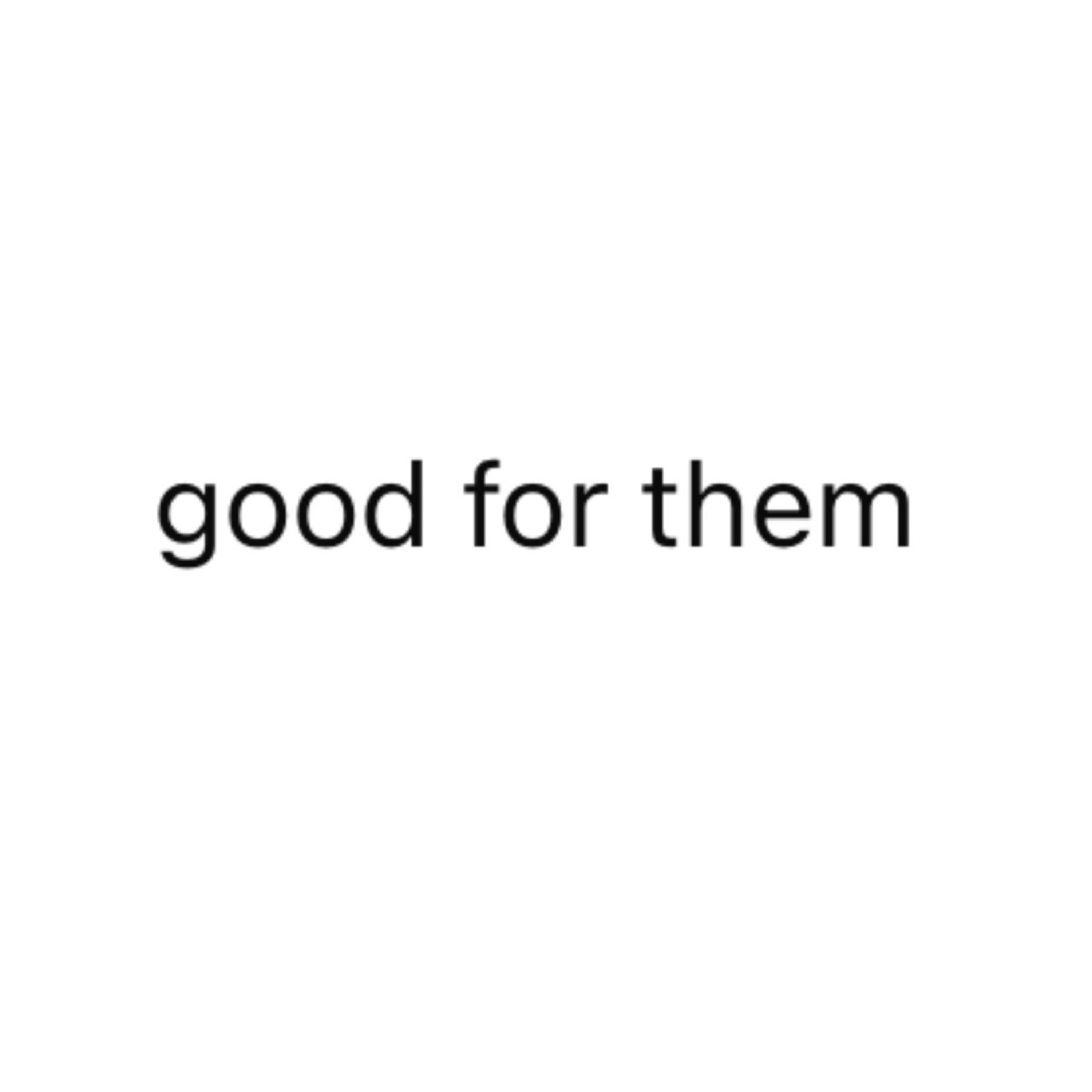 Good for them