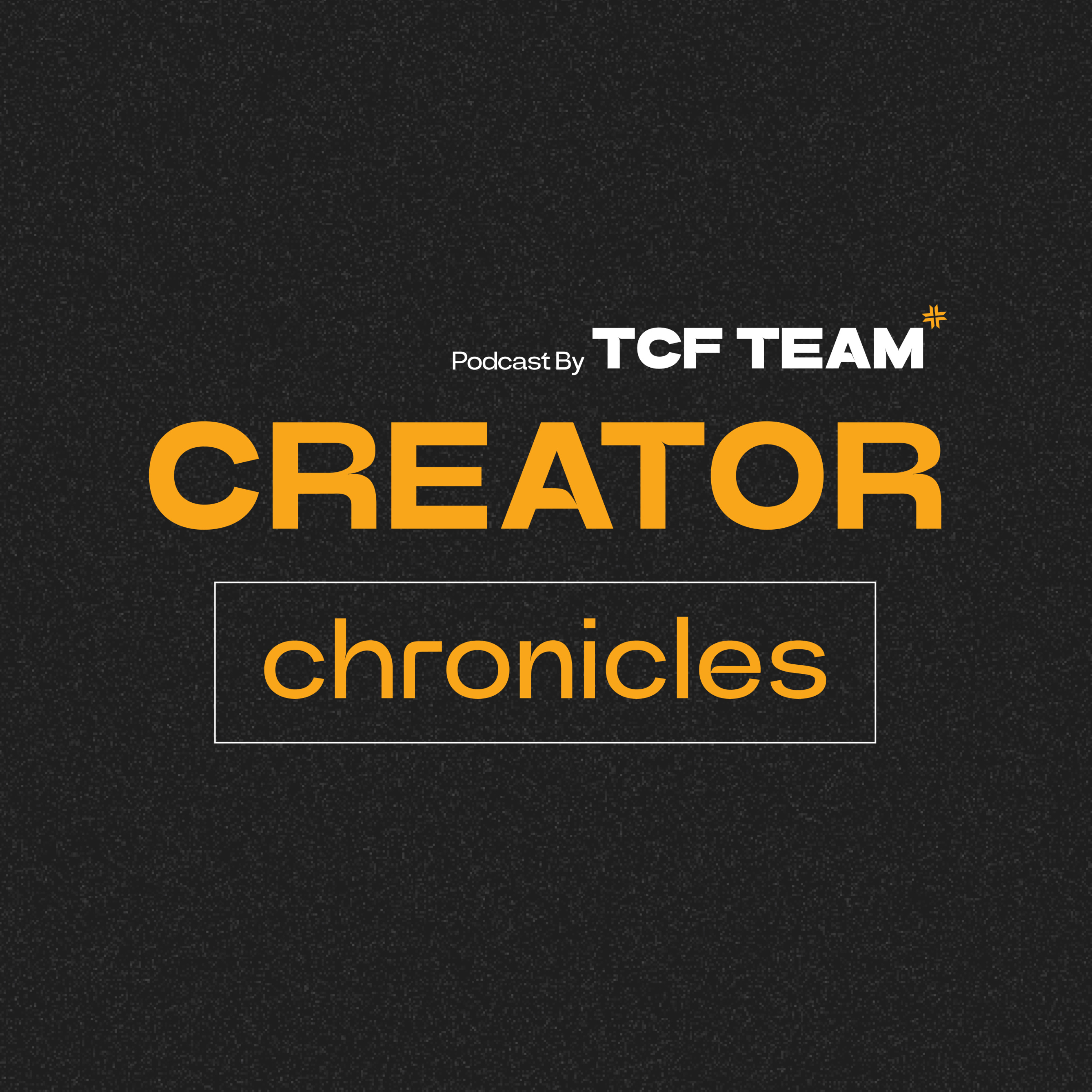 TCF Creator Chronicles
