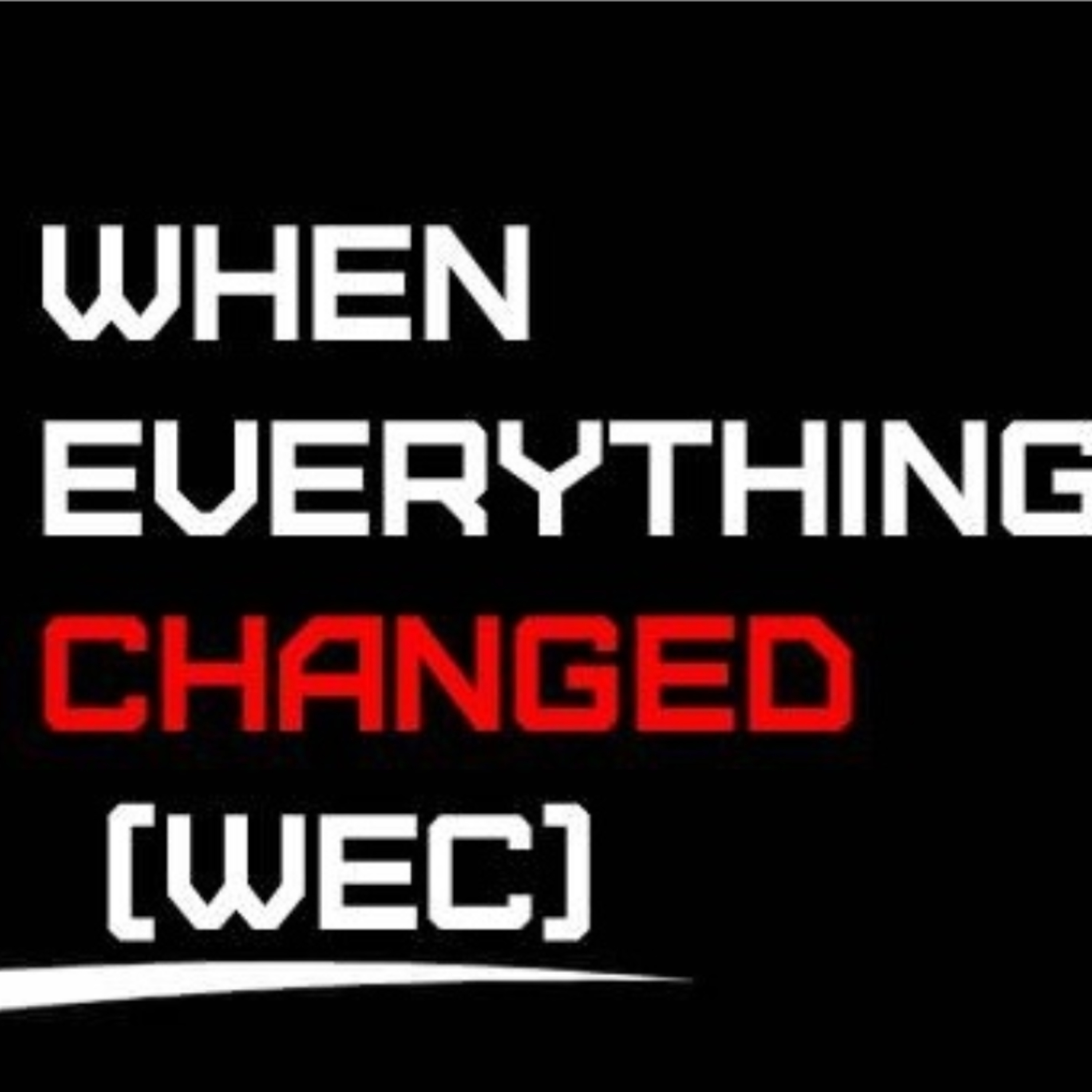 When Everything Changed (WEC) podcast artwork