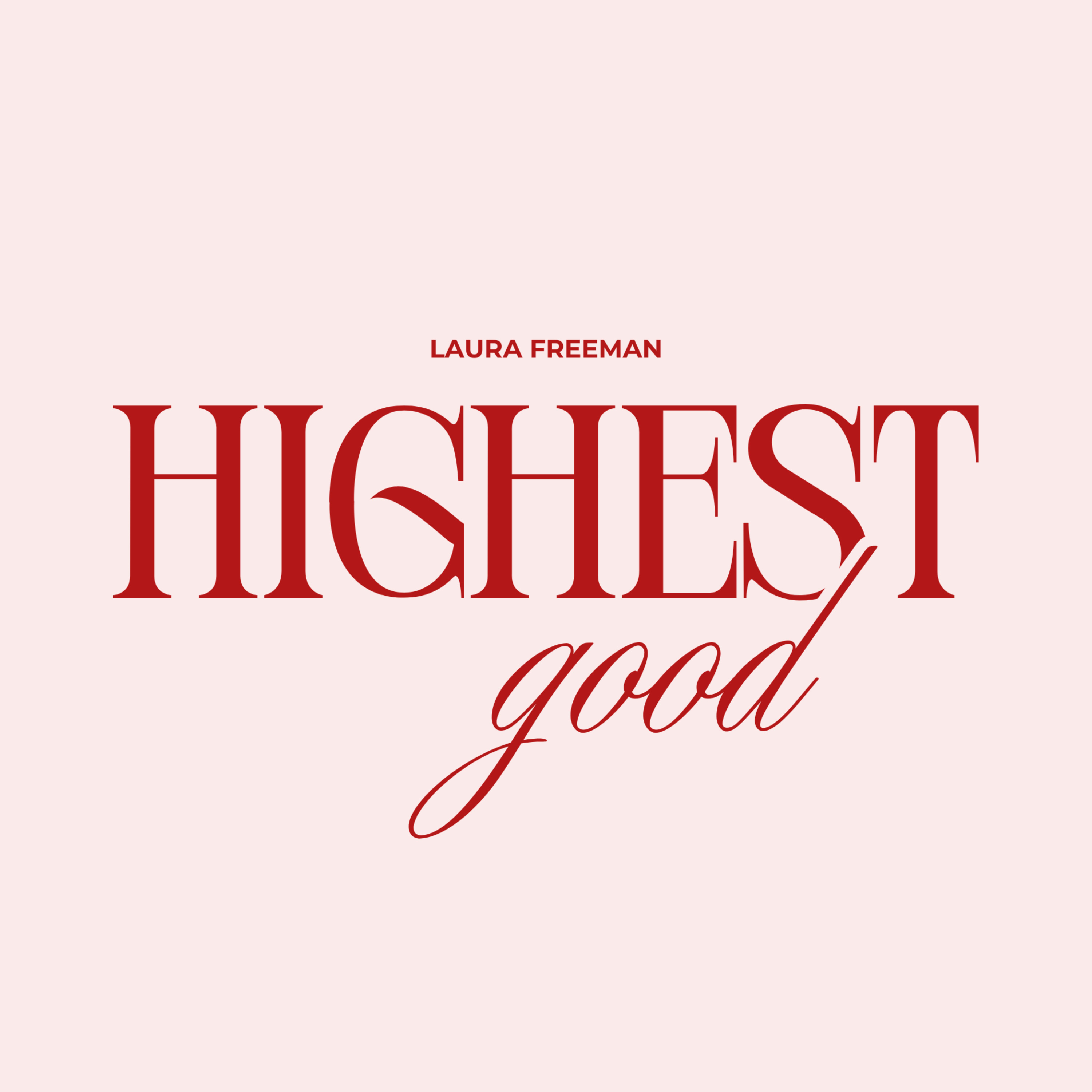Highest Good with Laura Freeman cover art