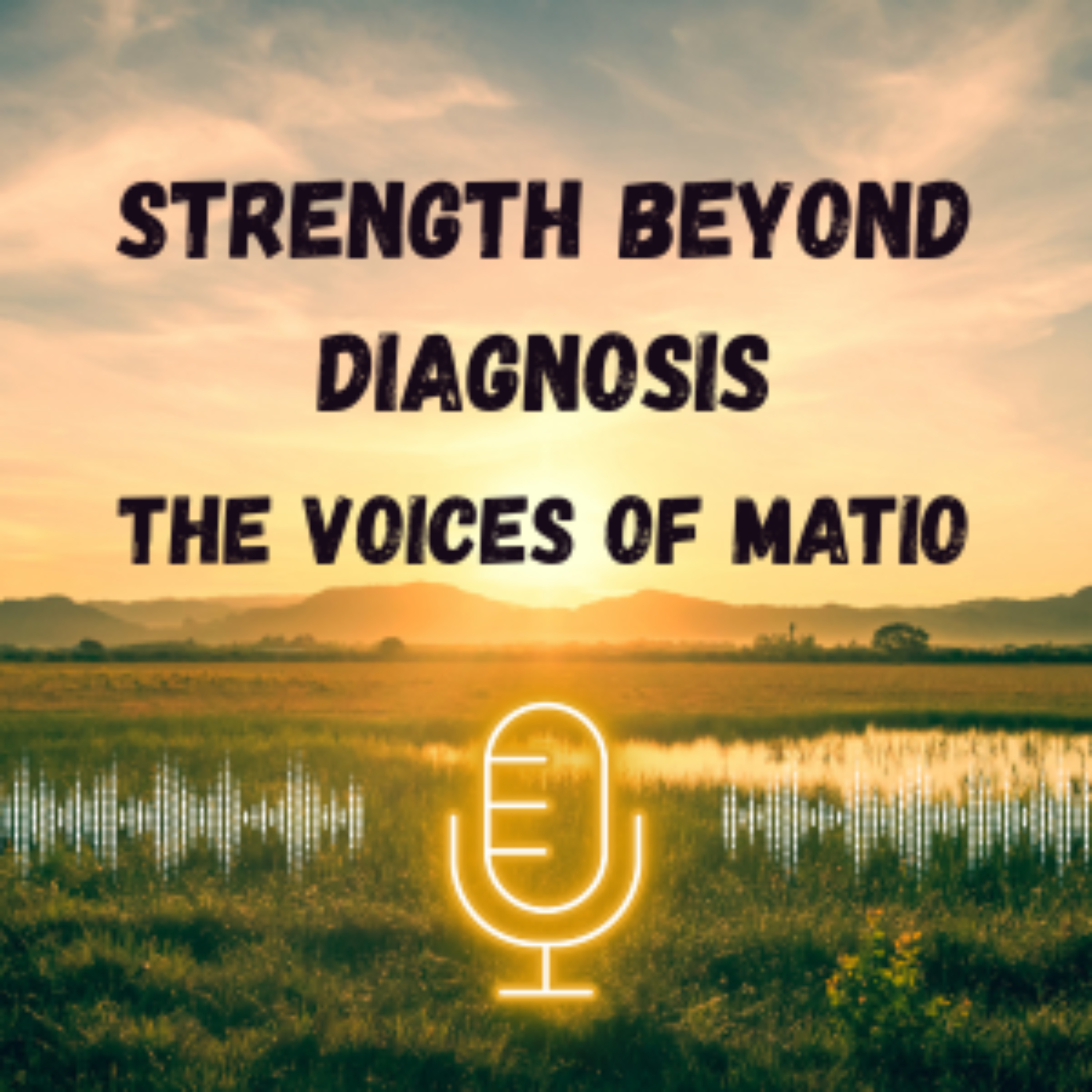 Strength Beyond Diagnosis - The Voices of MATIO | Kids Kicking Cancer cover art