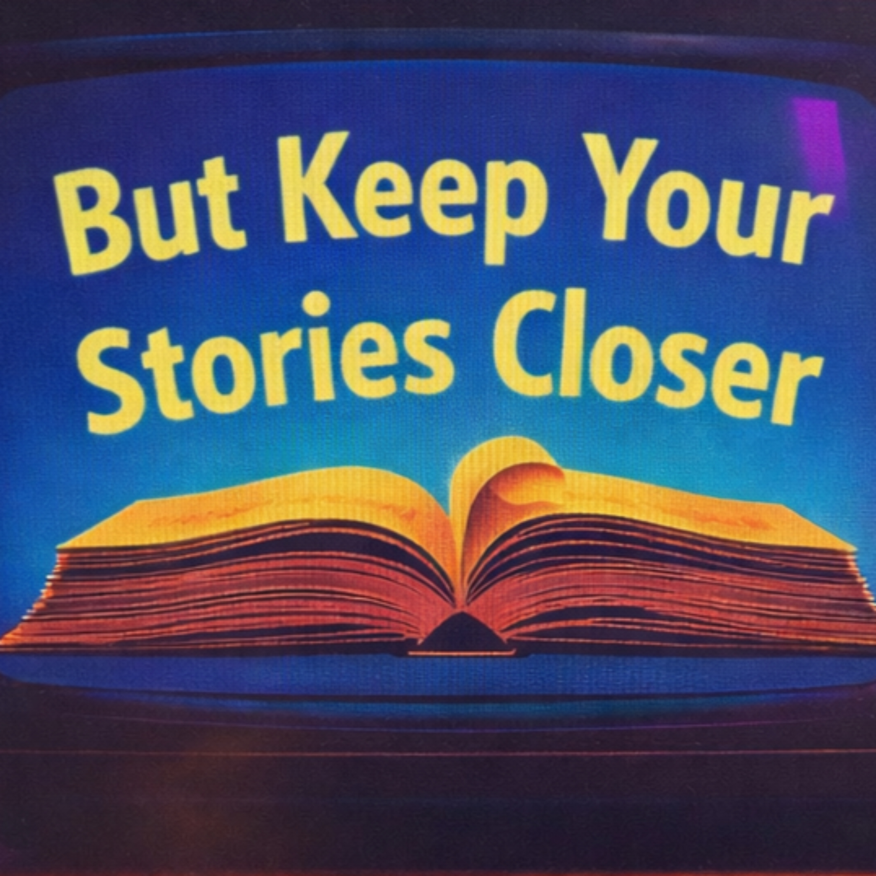 But Keep Your Stories Closer cover art