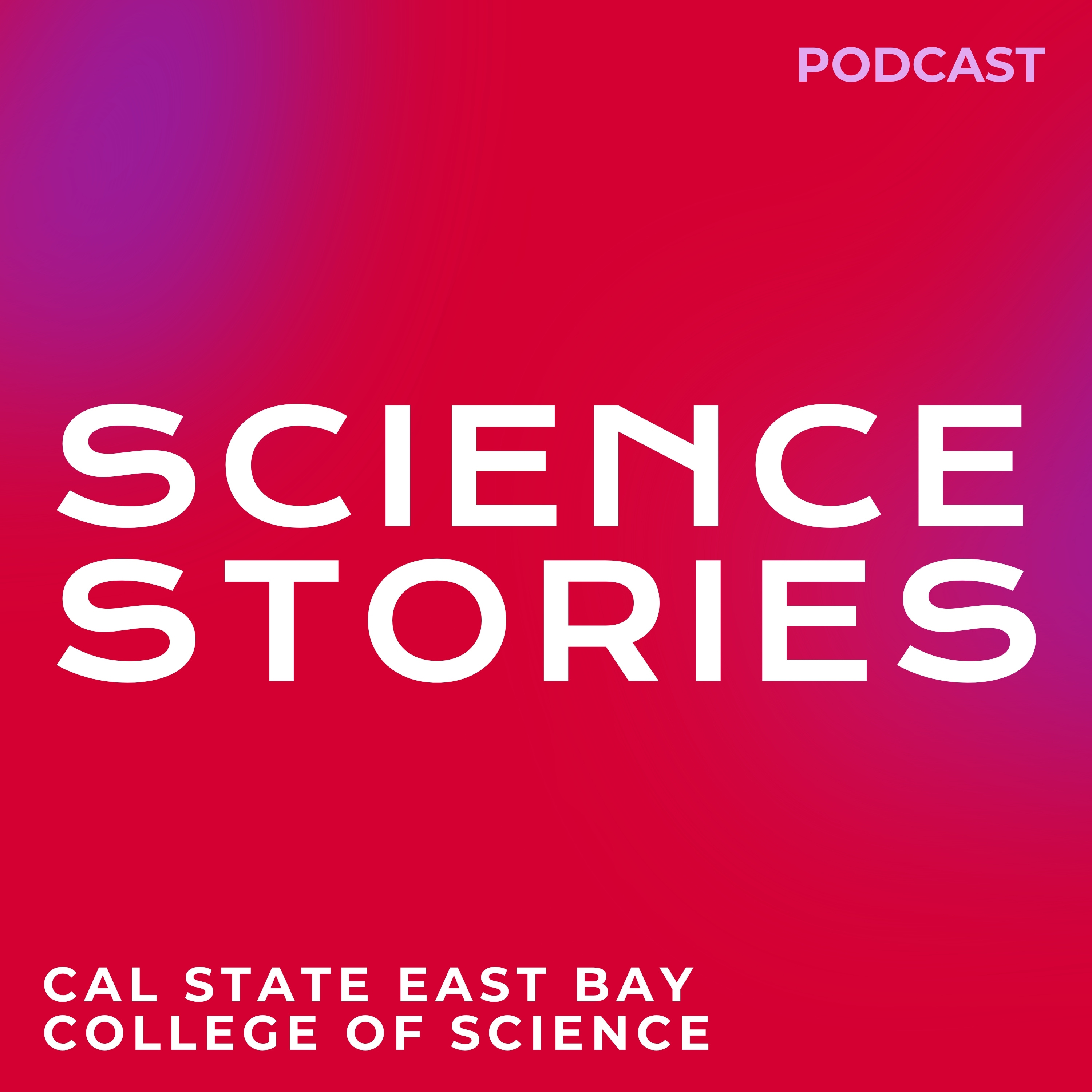 Science Stories from Cal State East Bay podcast artwork