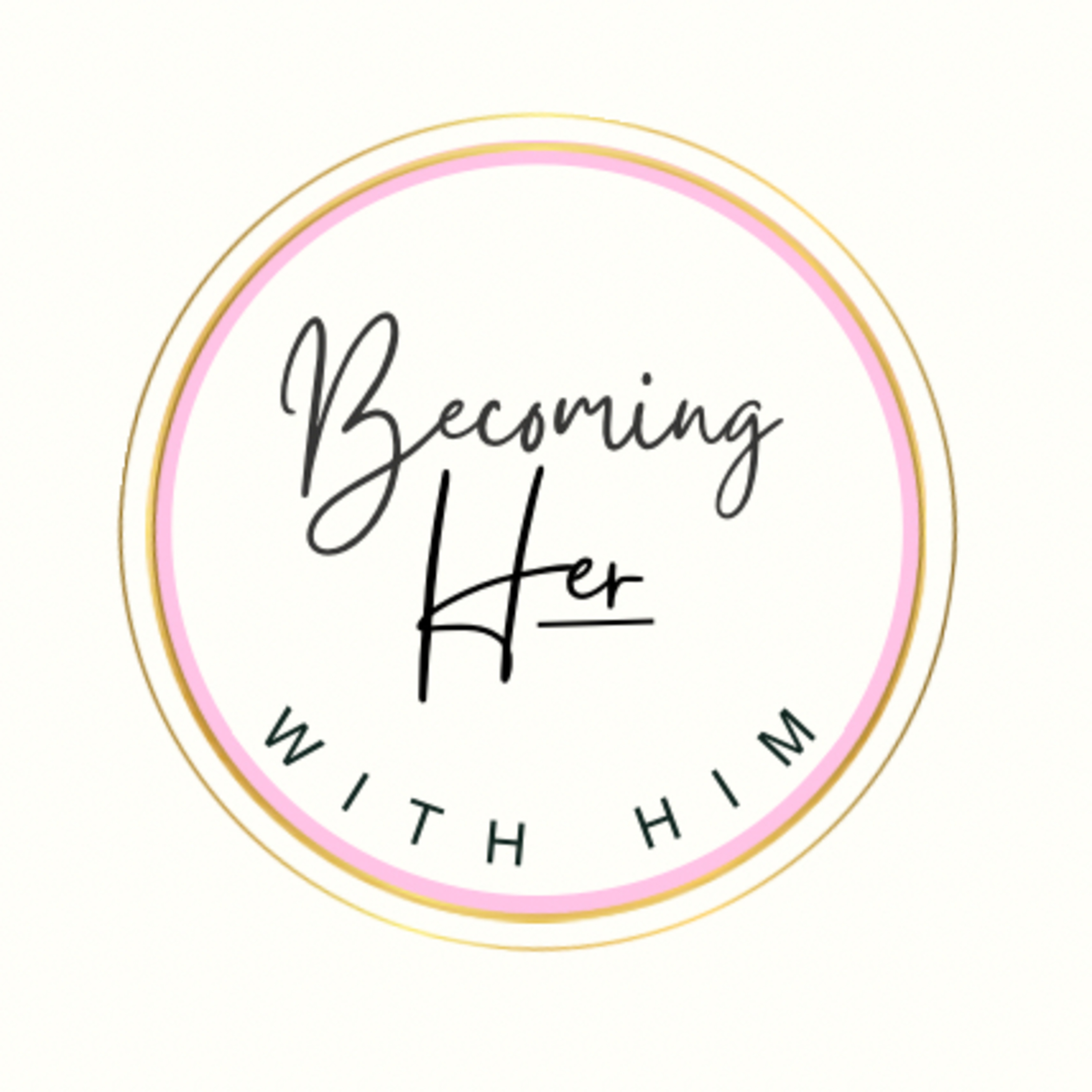 Becoming Her, with Him
