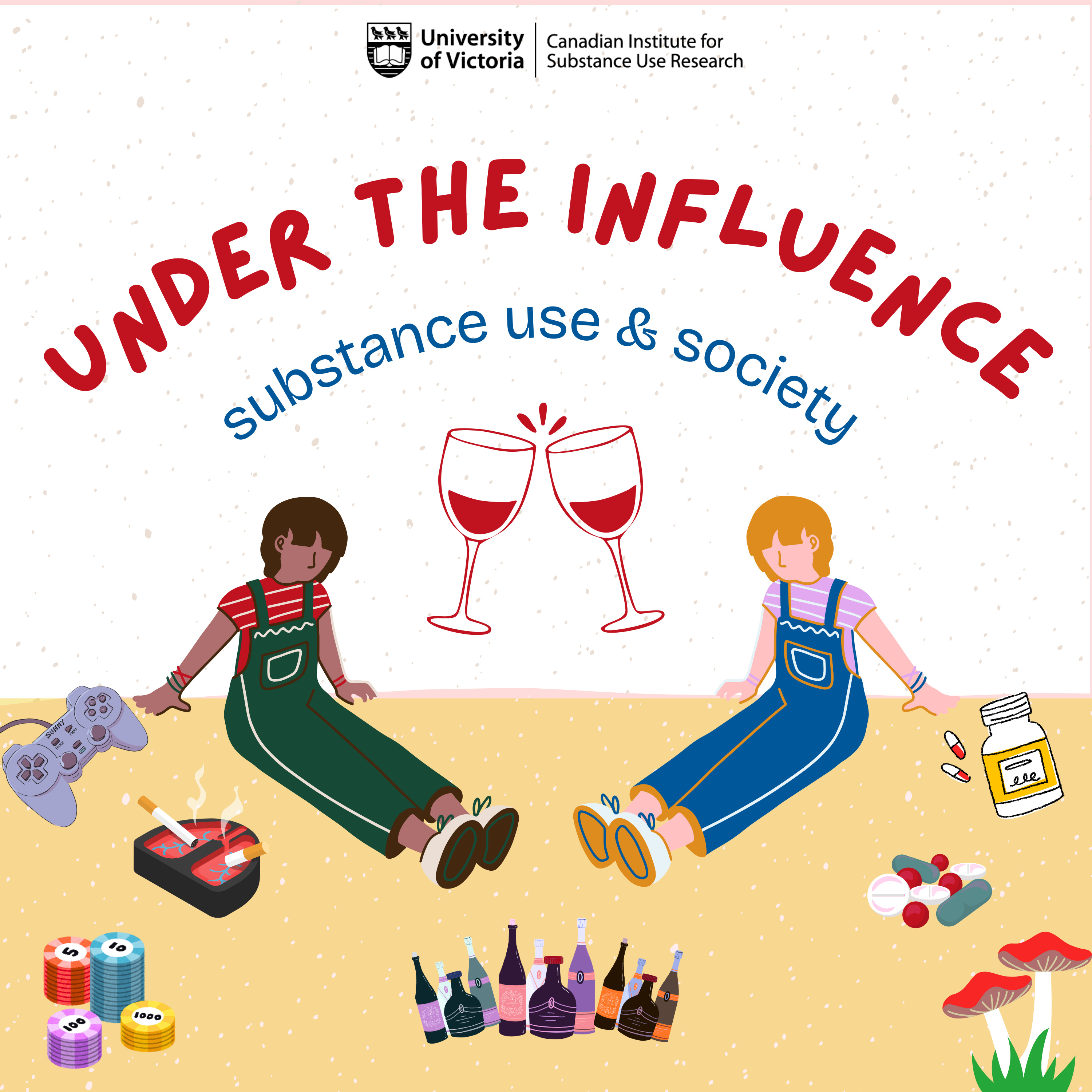 Under The Influence: Substance Use & Society