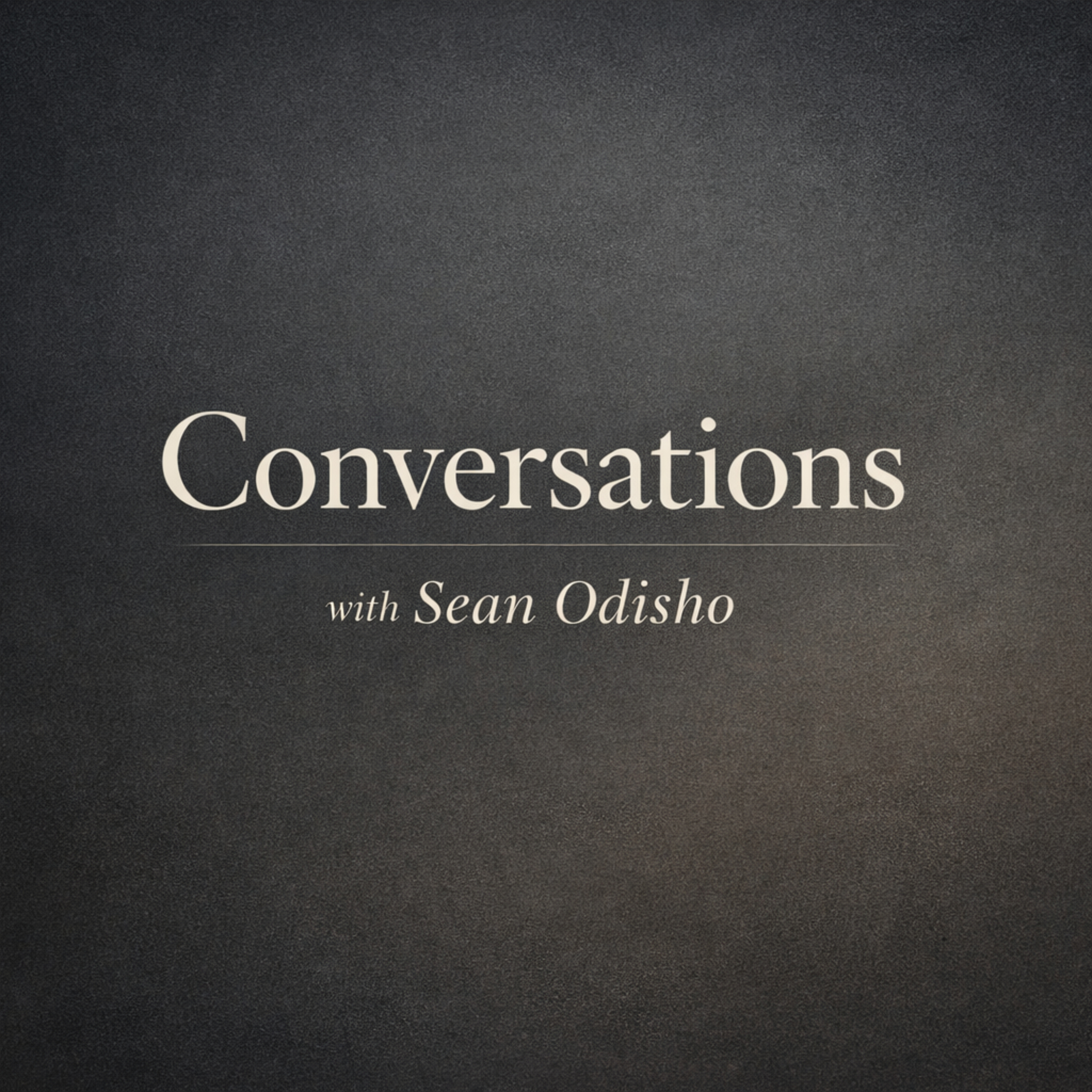 Conversations with Sean Odisho podcast artwork