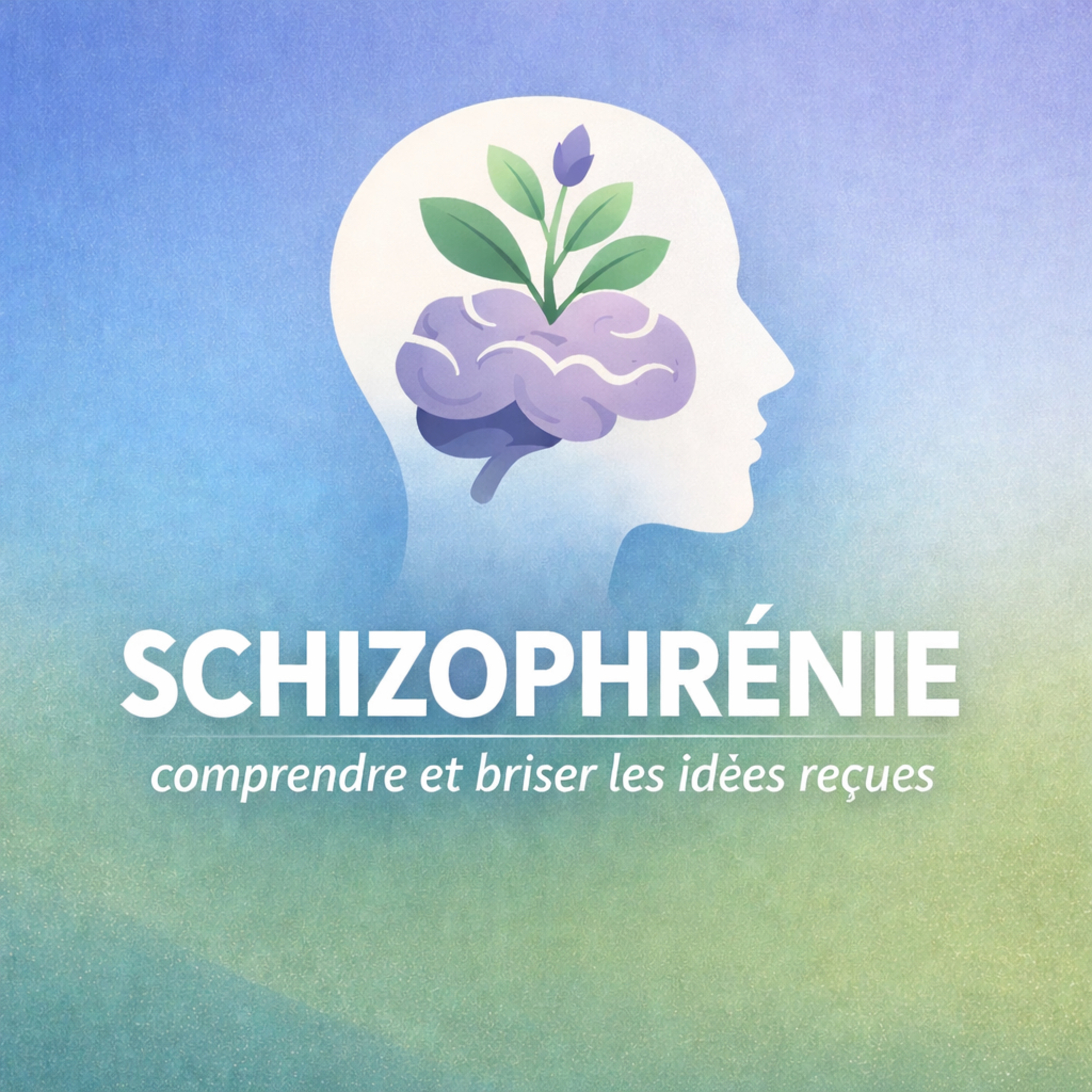 Schizophrénie : comprendre et briser les idées reçues