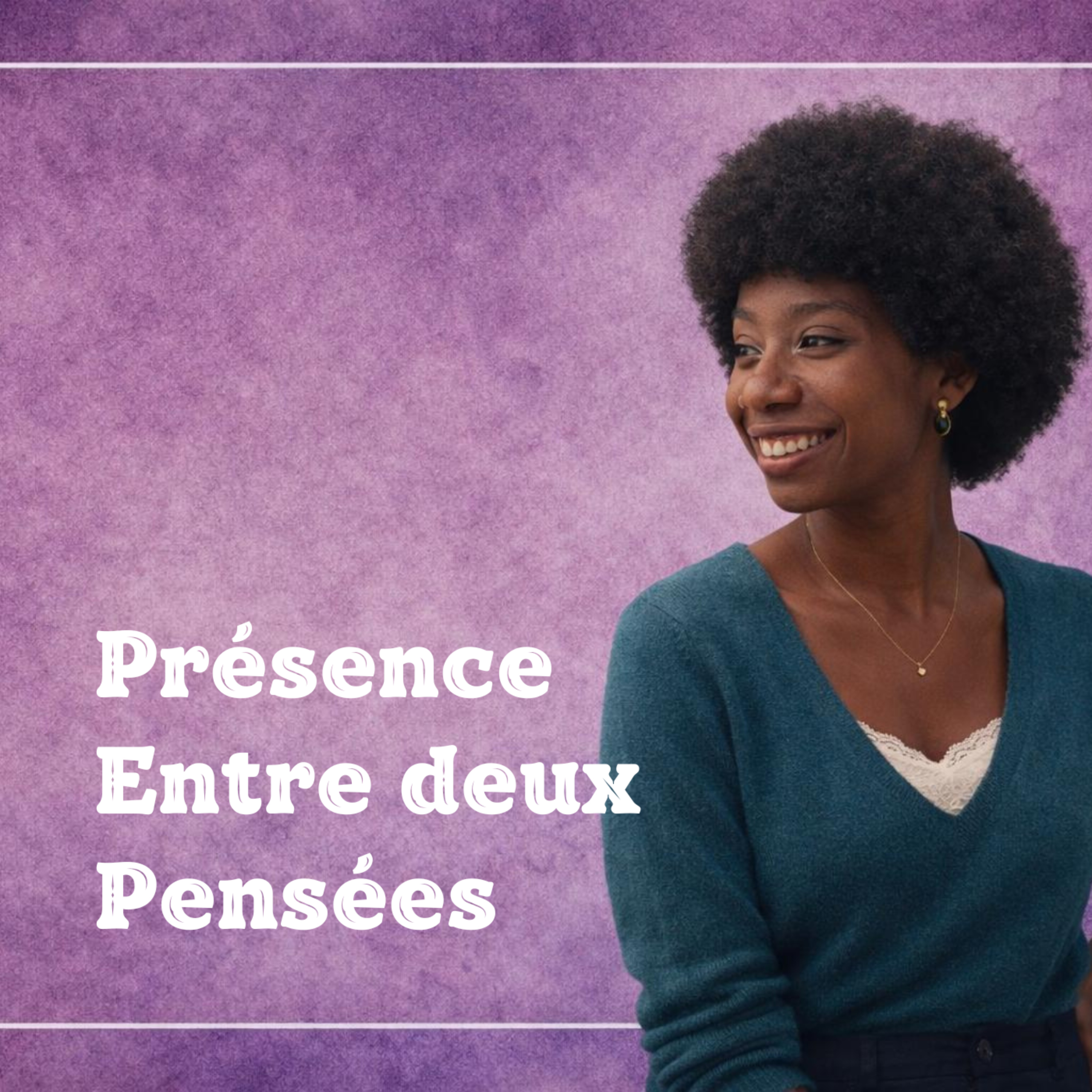 Présence entre deux pensées podcast artwork