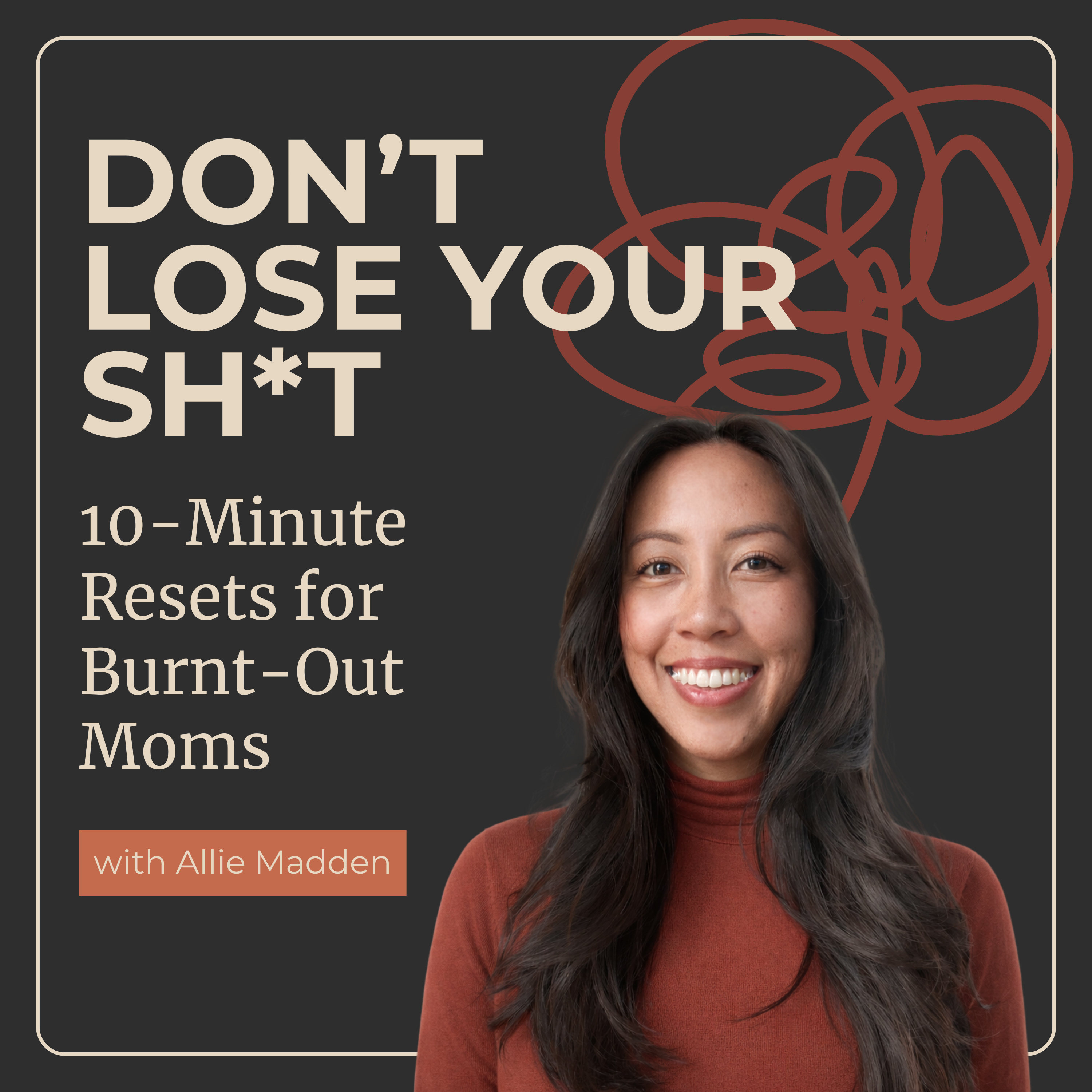 Don't Lose Your Sh*t: 10-Minute Resets for Burnt-Out Moms cover art