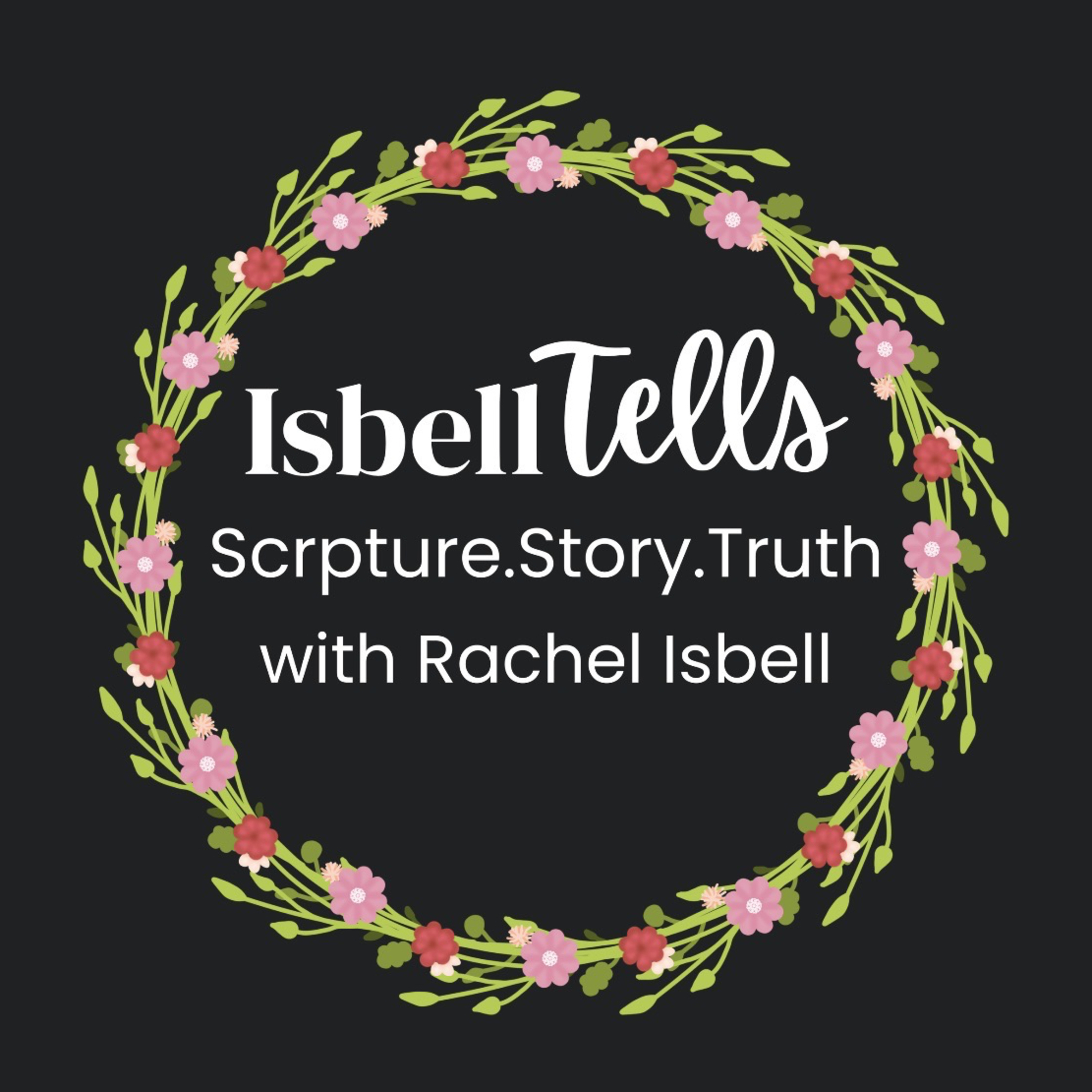 IsbellTells - Scripture.Story.Truth with Rachel Isbell cover art