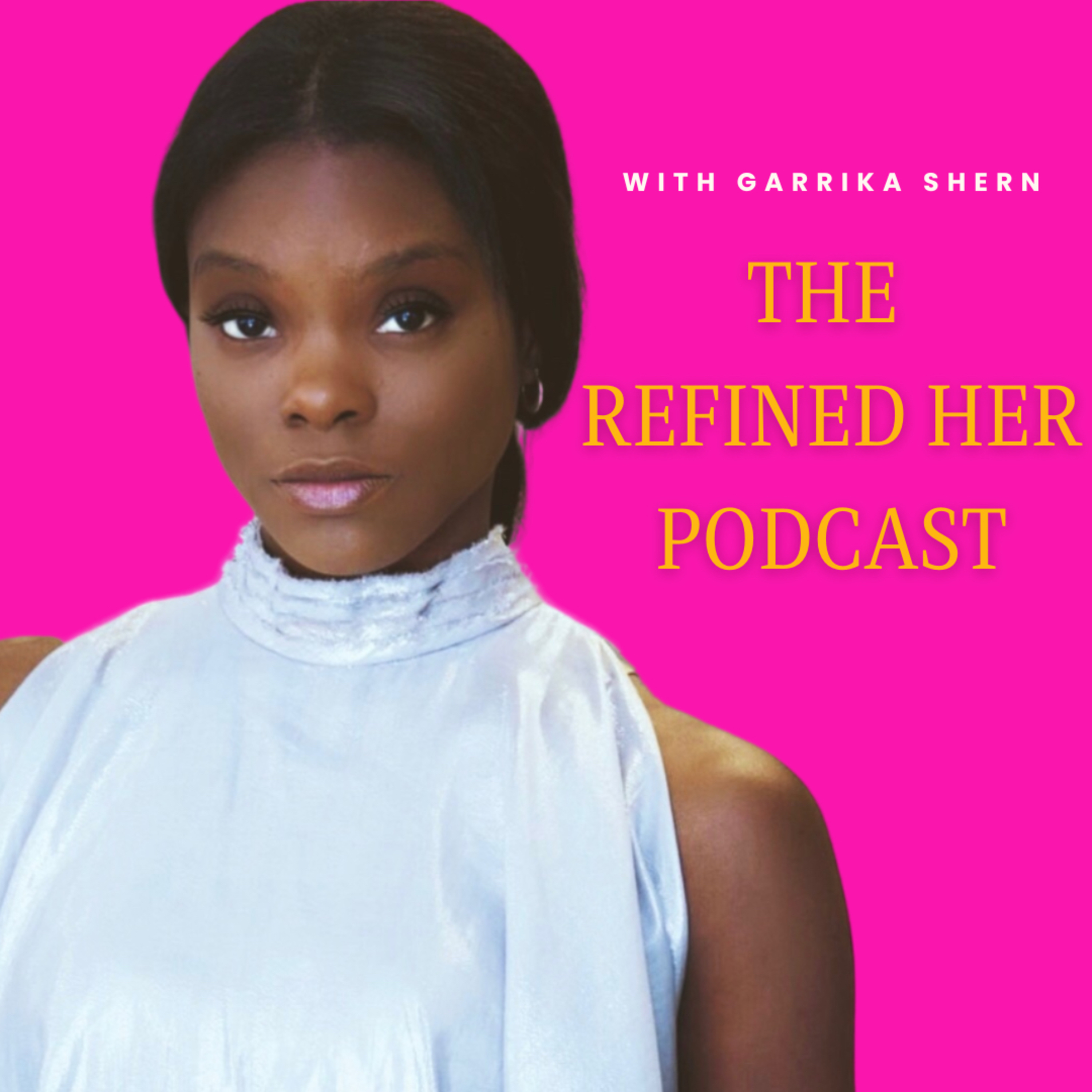 The Refined Her Podcast